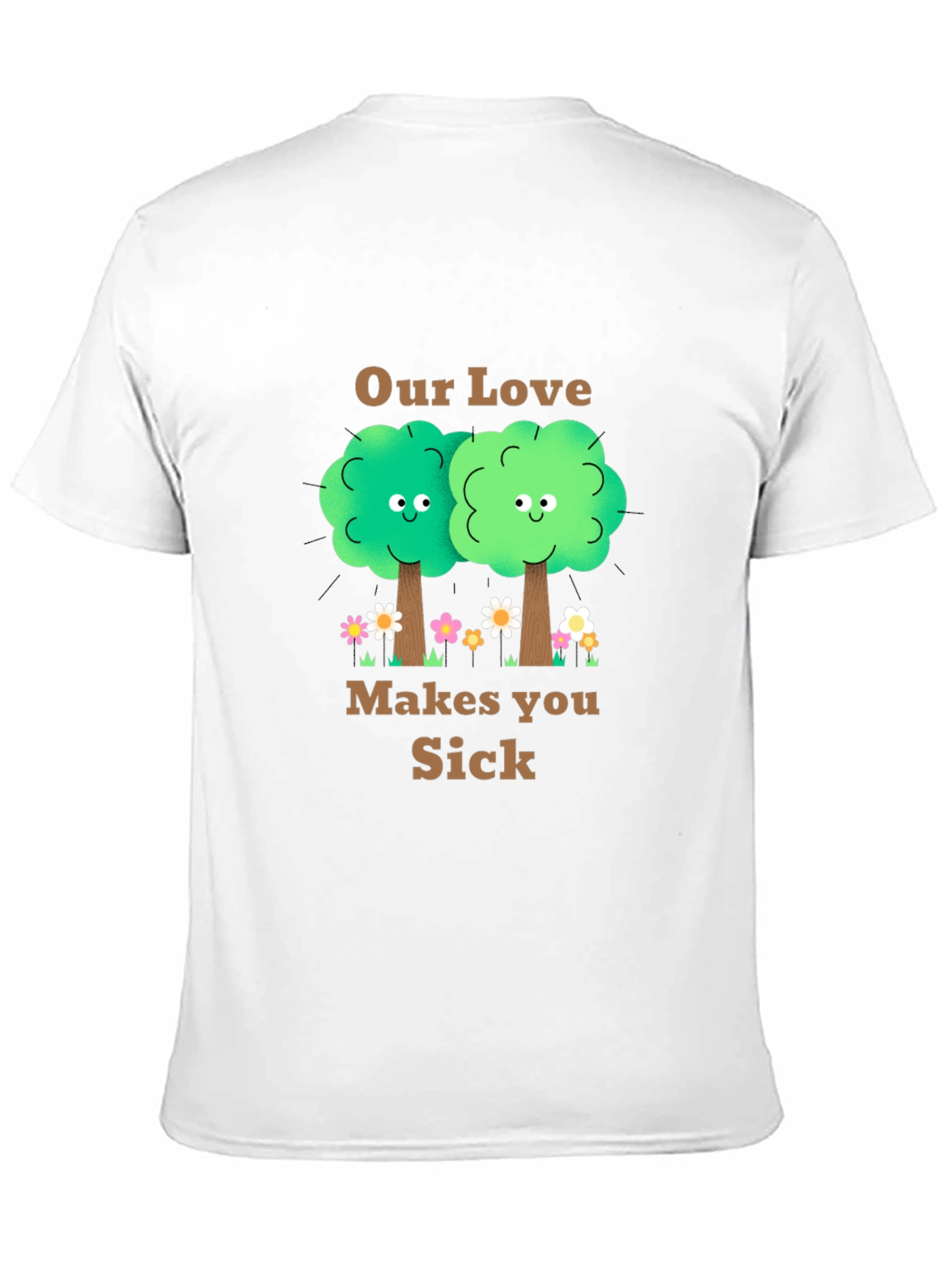 Our Love Makes You Sick T-Shirt