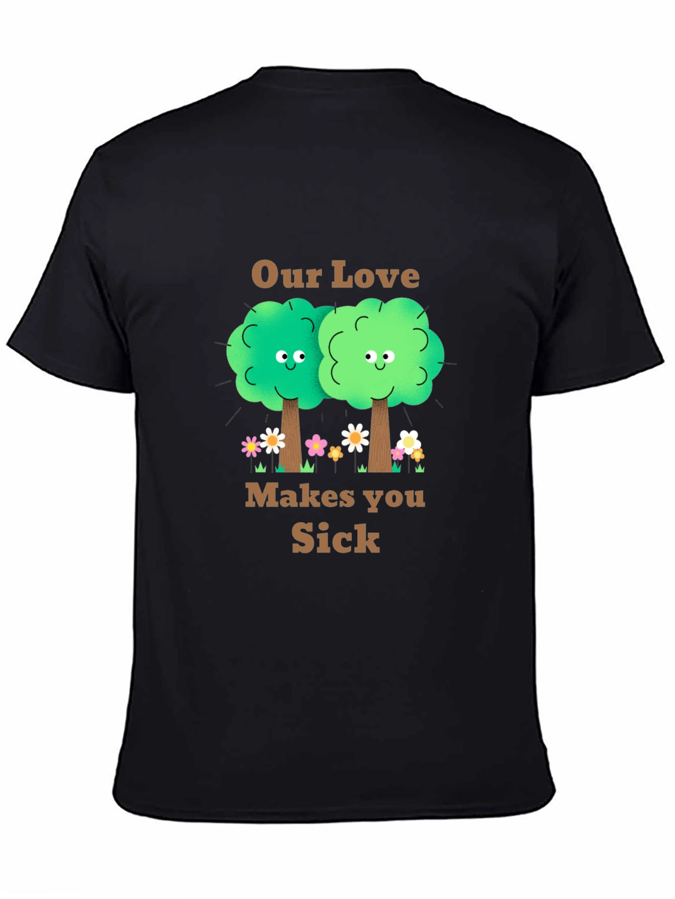 Our Love Makes You Sick T-Shirt