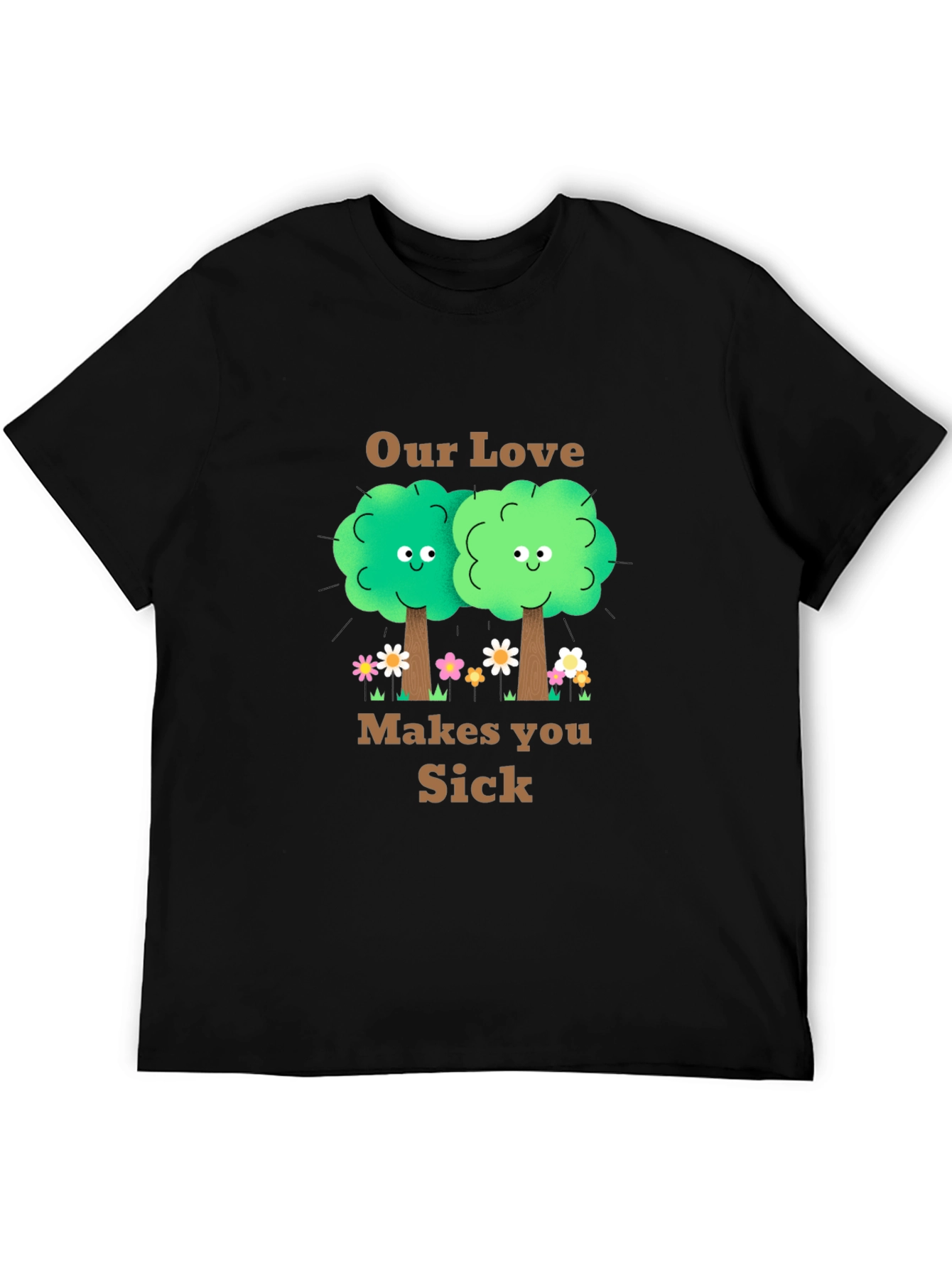 Our Love Makes You Sick T-Shirt