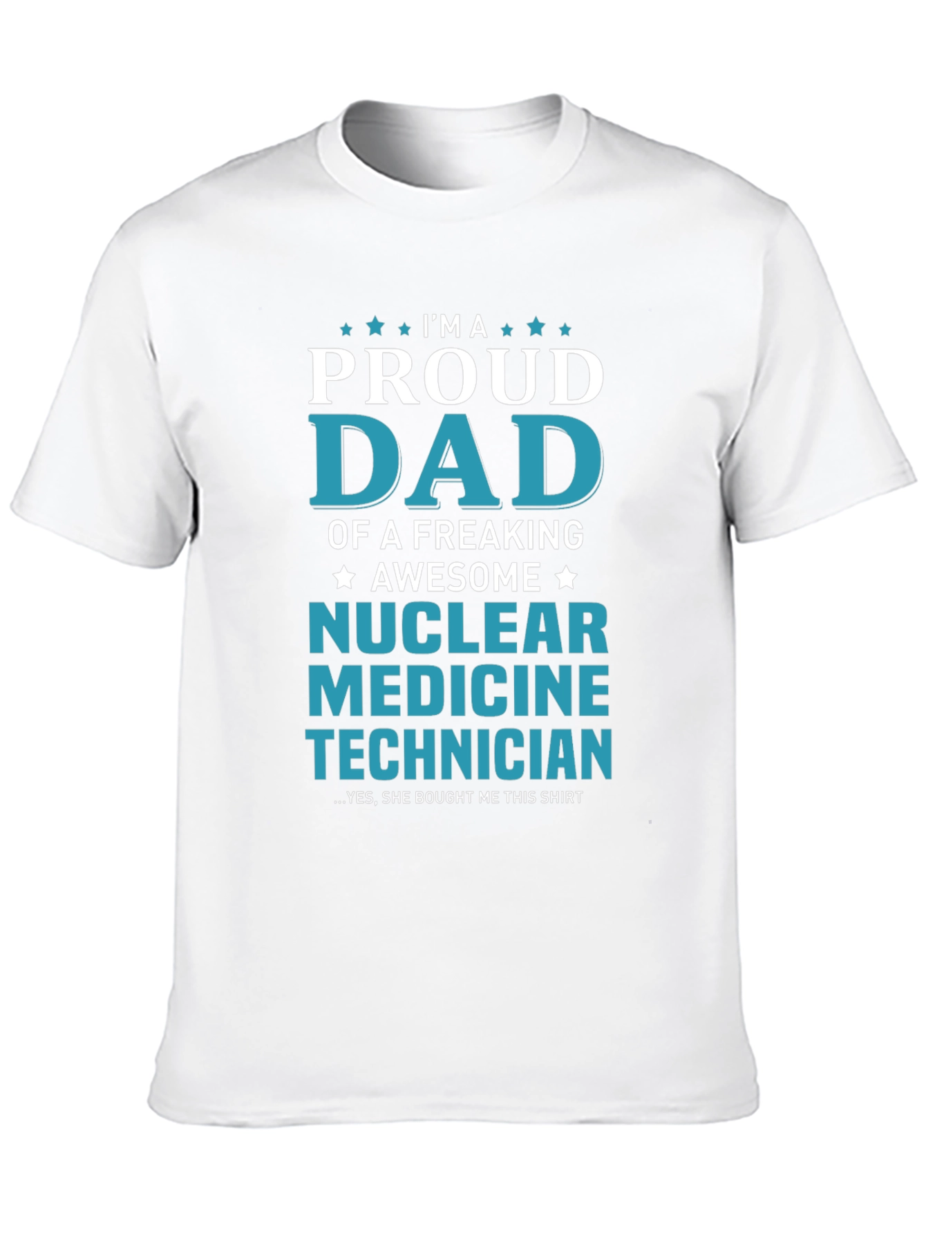 Proud Dad Nuclear Medicine Technician Graphic T-Shirt