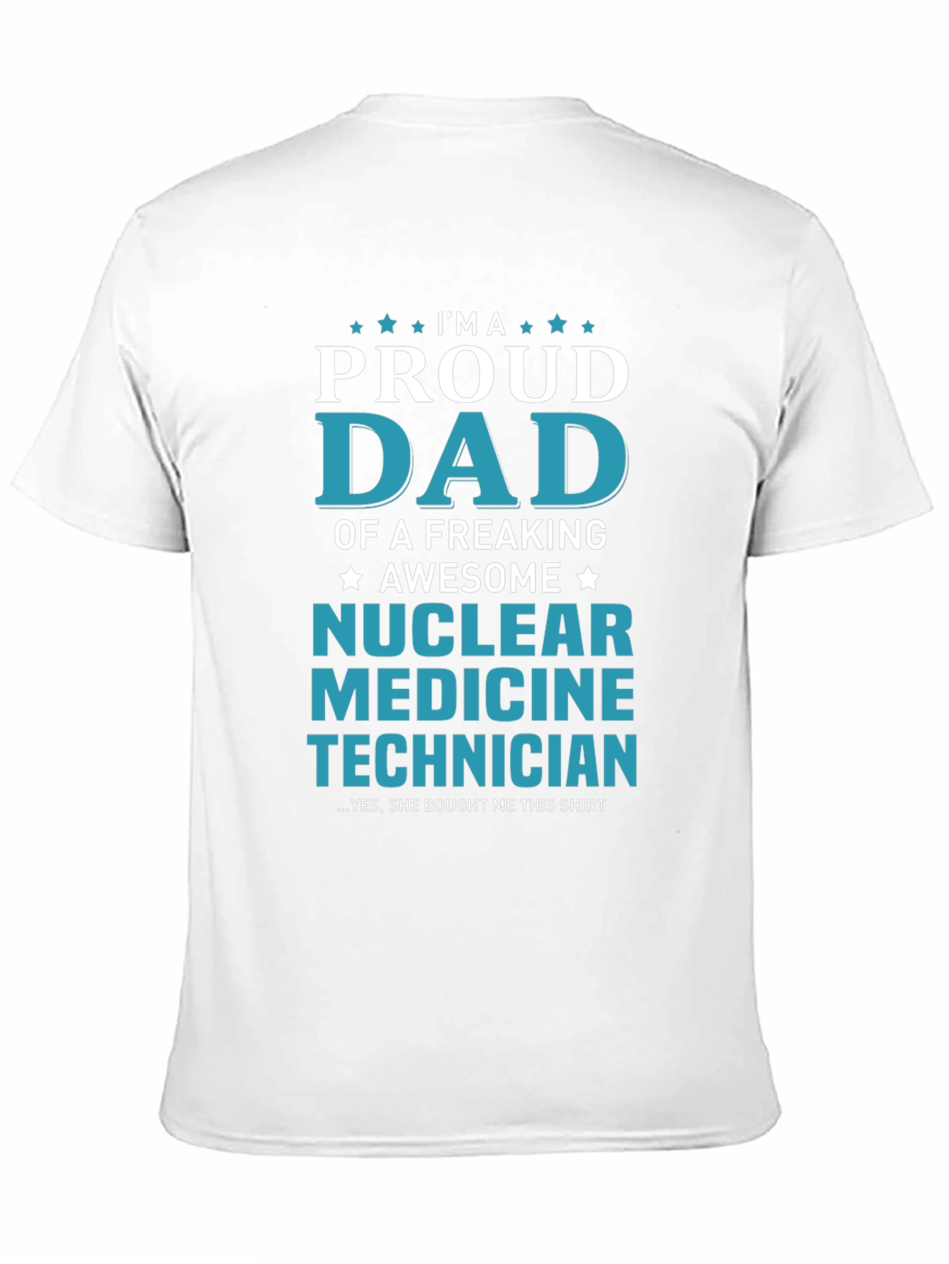 Proud Dad Nuclear Medicine Technician Graphic T-Shirt