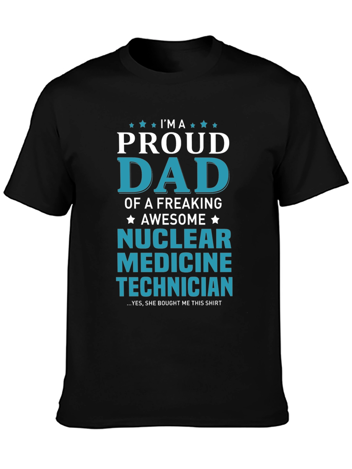 Proud Dad Nuclear Medicine Technician Graphic T-Shirt