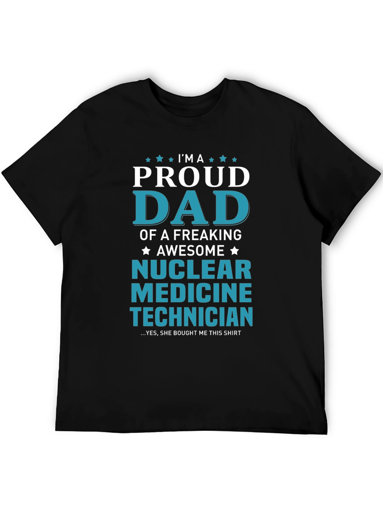 Proud Dad Nuclear Medicine Technician Graphic T-Shirt