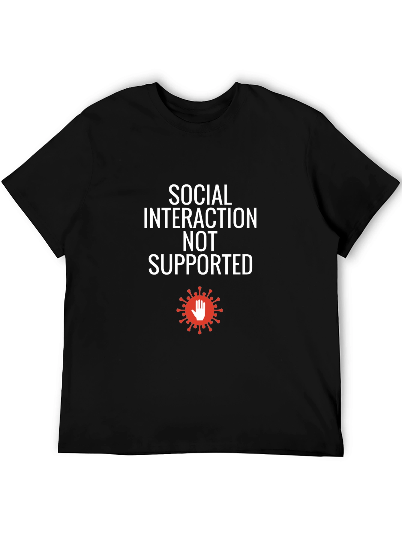 Social Interaction Not Supported T-Shirt
