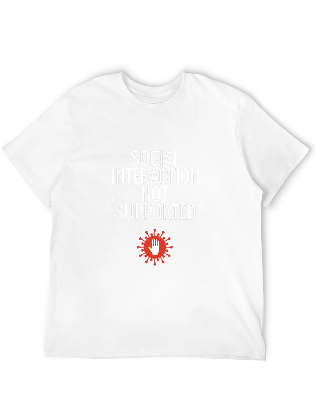 Social Interaction Not Supported T-Shirt