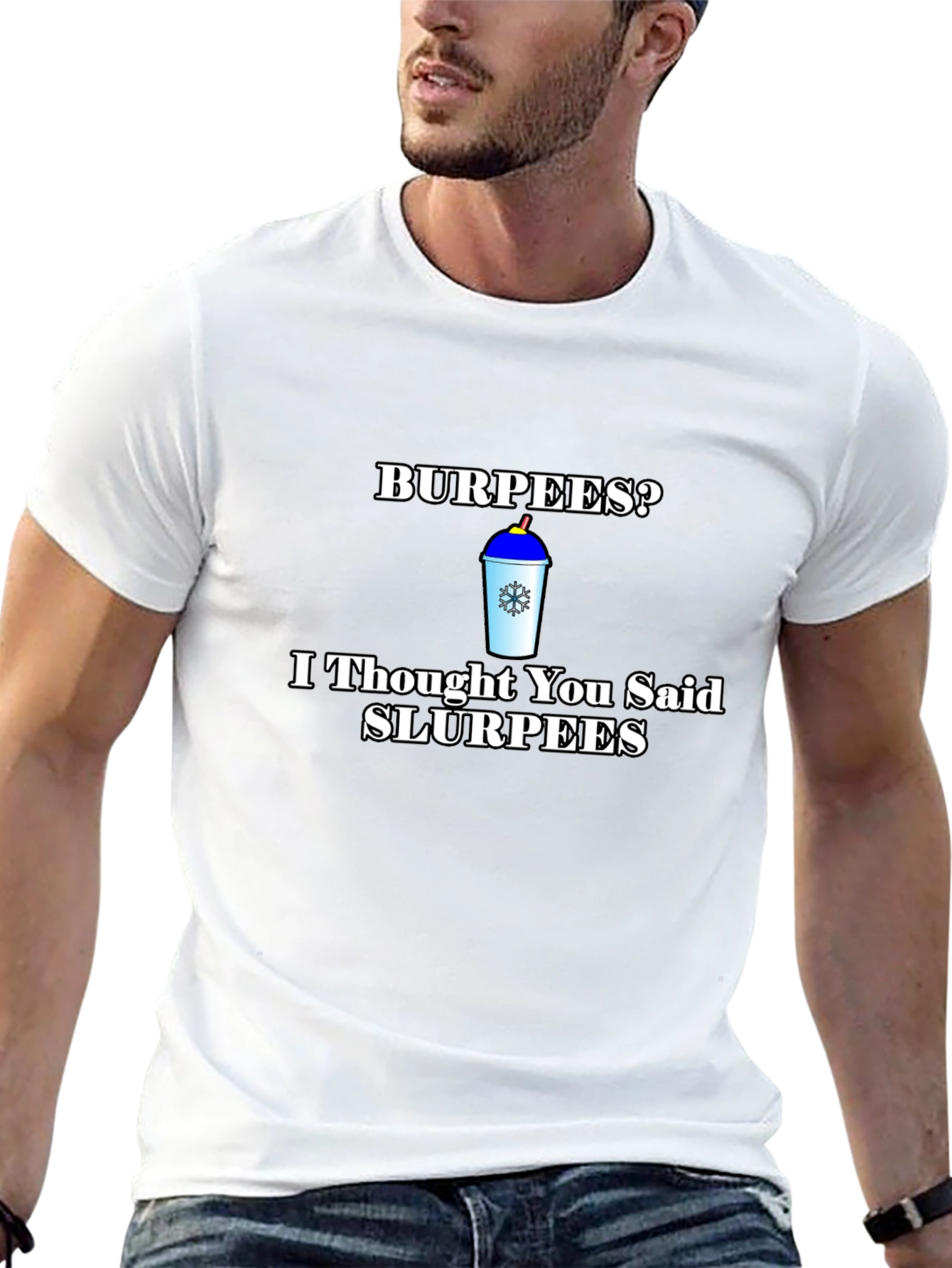 Burpees? Slurpees Funny T-Shirt