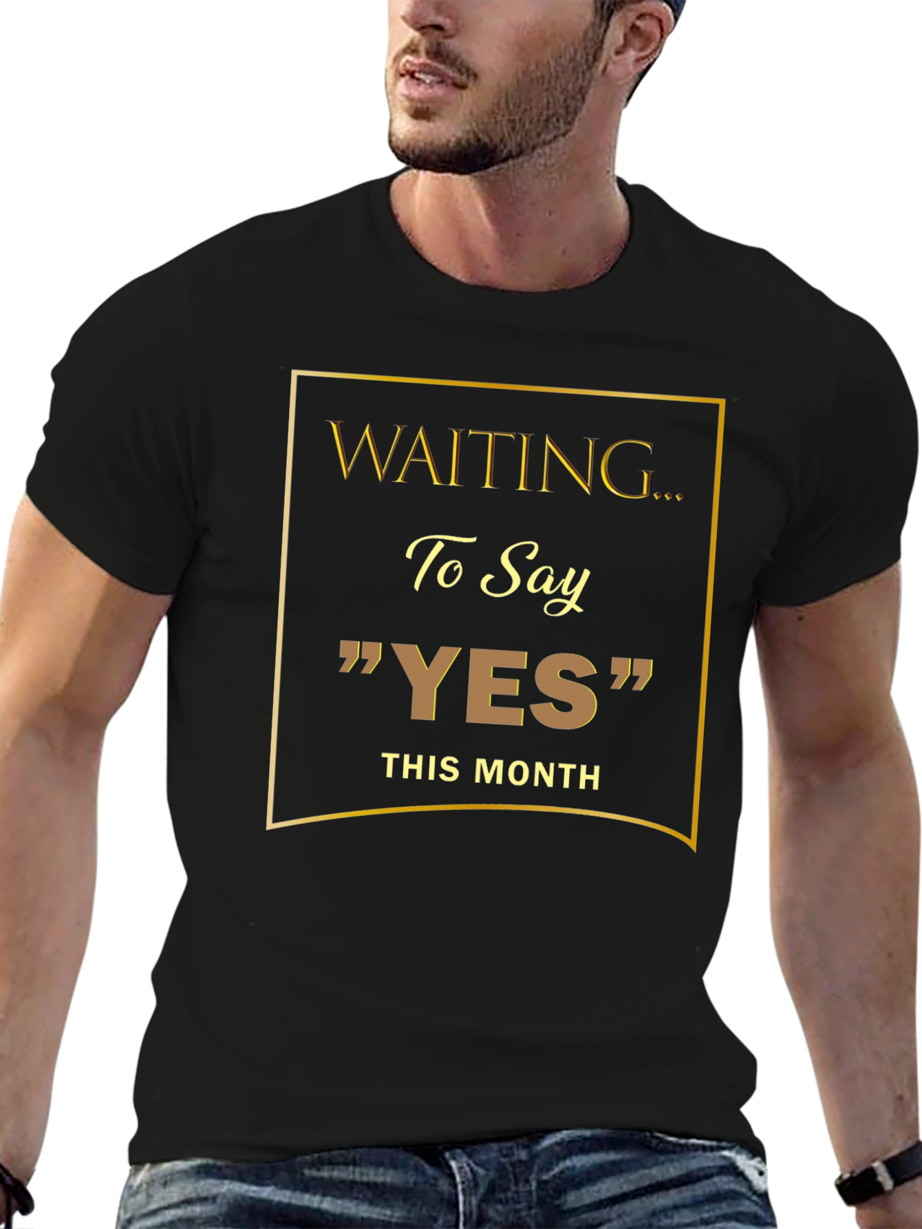 Waiting to Say YES T-Shirt