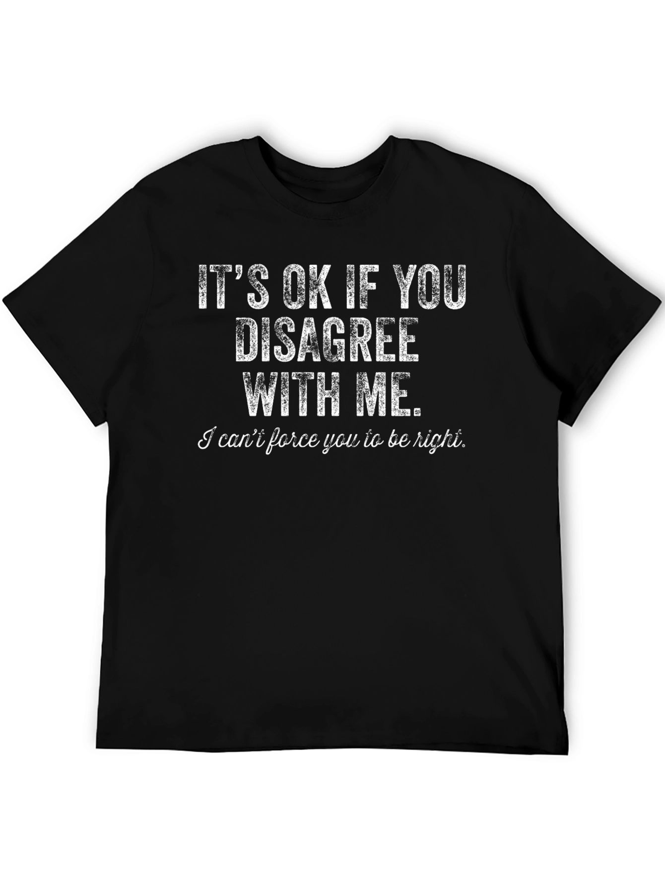 Its OK to Disagree Funny Sarcastic T-Shirt