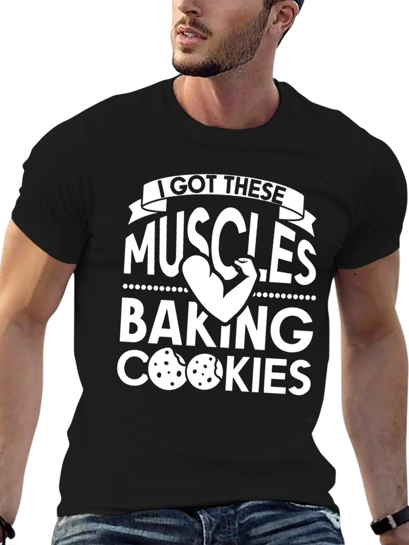 I Got These Muscles Baking Cookies T-Shirt
