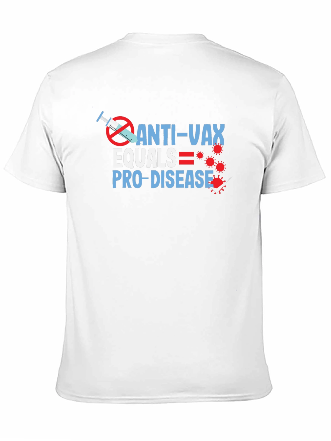 Anti-Vax Equals Pro-Disease Graphic T-Shirt