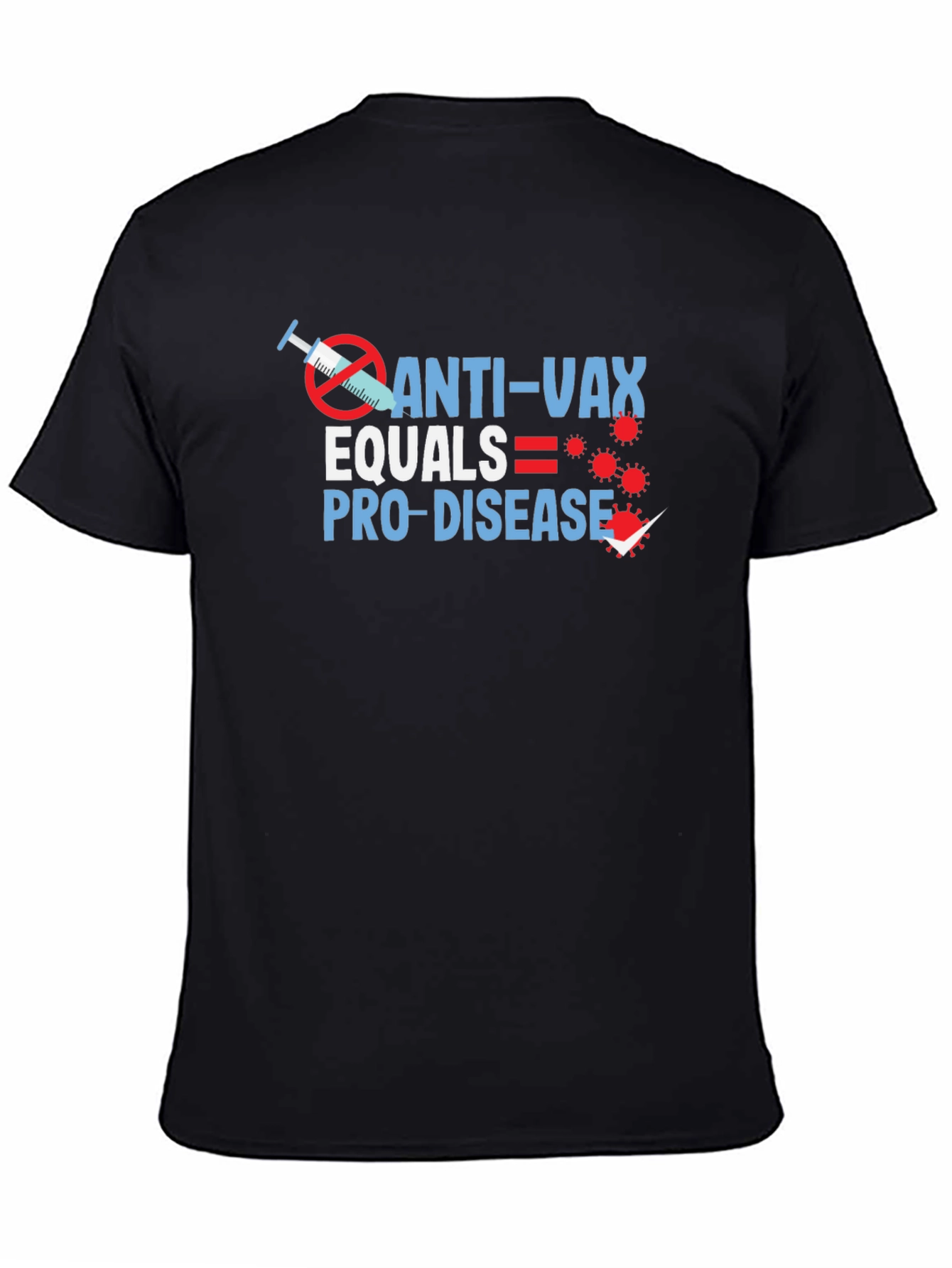 Anti-Vax Equals Pro-Disease Graphic T-Shirt