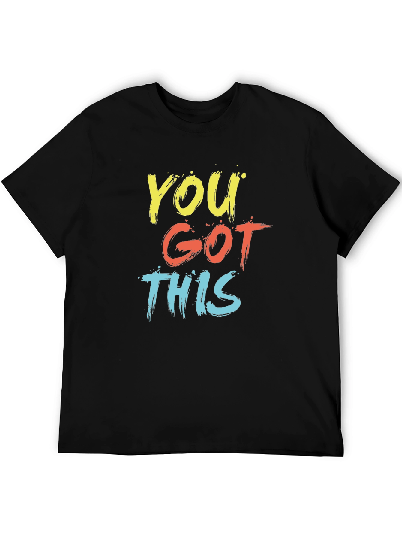You Got This Graphic T-Shirt - Motivational Tee