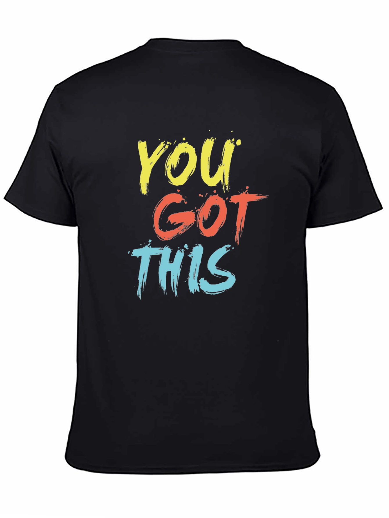 You Got This Graphic T-Shirt - Motivational Tee