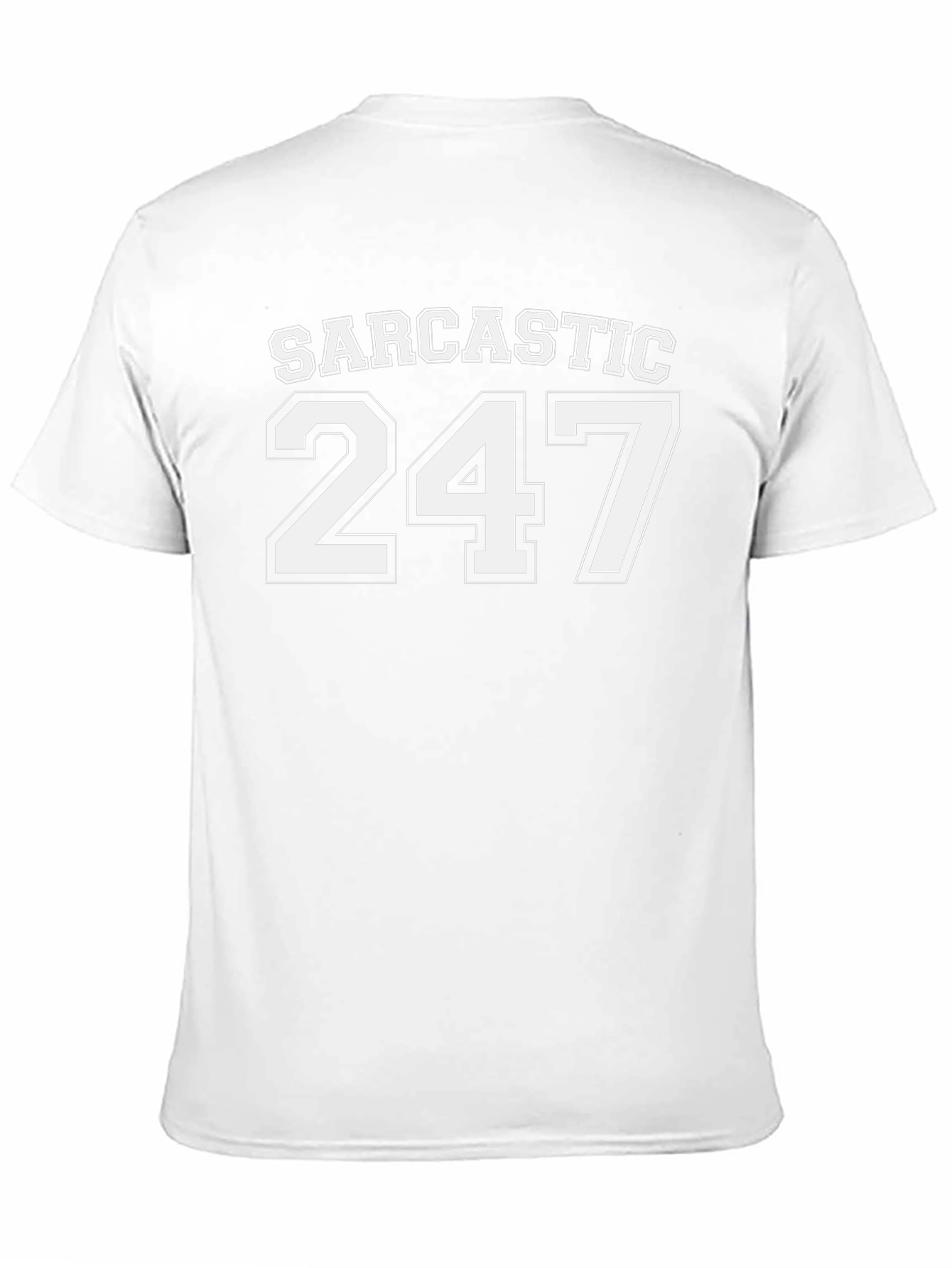Sarcastic 247 T-Shirt - Everyday Humor Tee