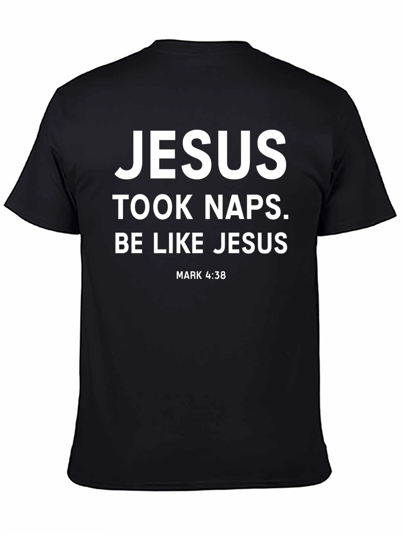 Jesus Took Naps T-Shirt - Be Like Jesus