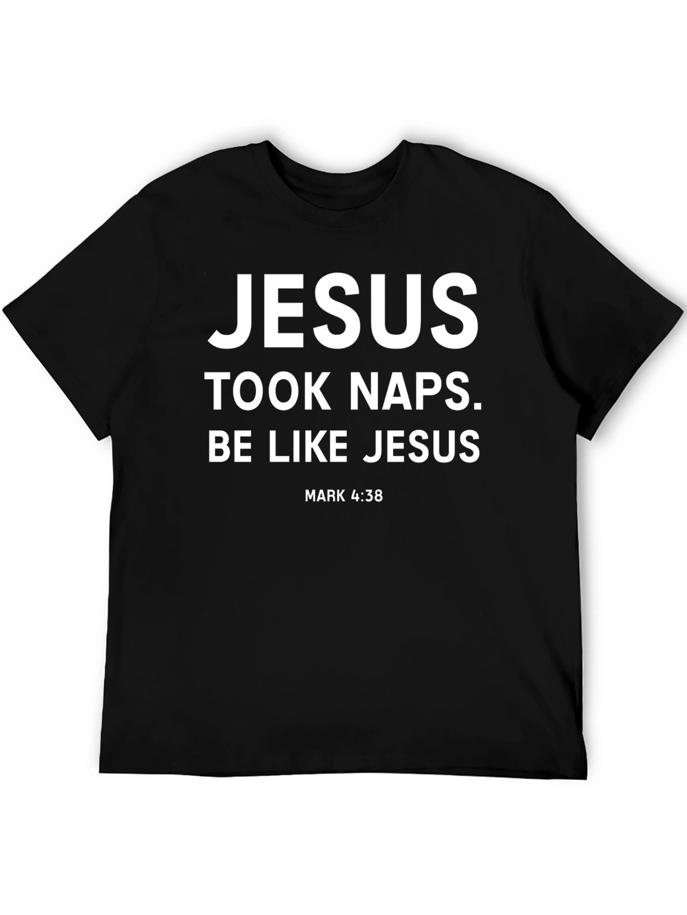 Jesus Took Naps T-Shirt - Be Like Jesus
