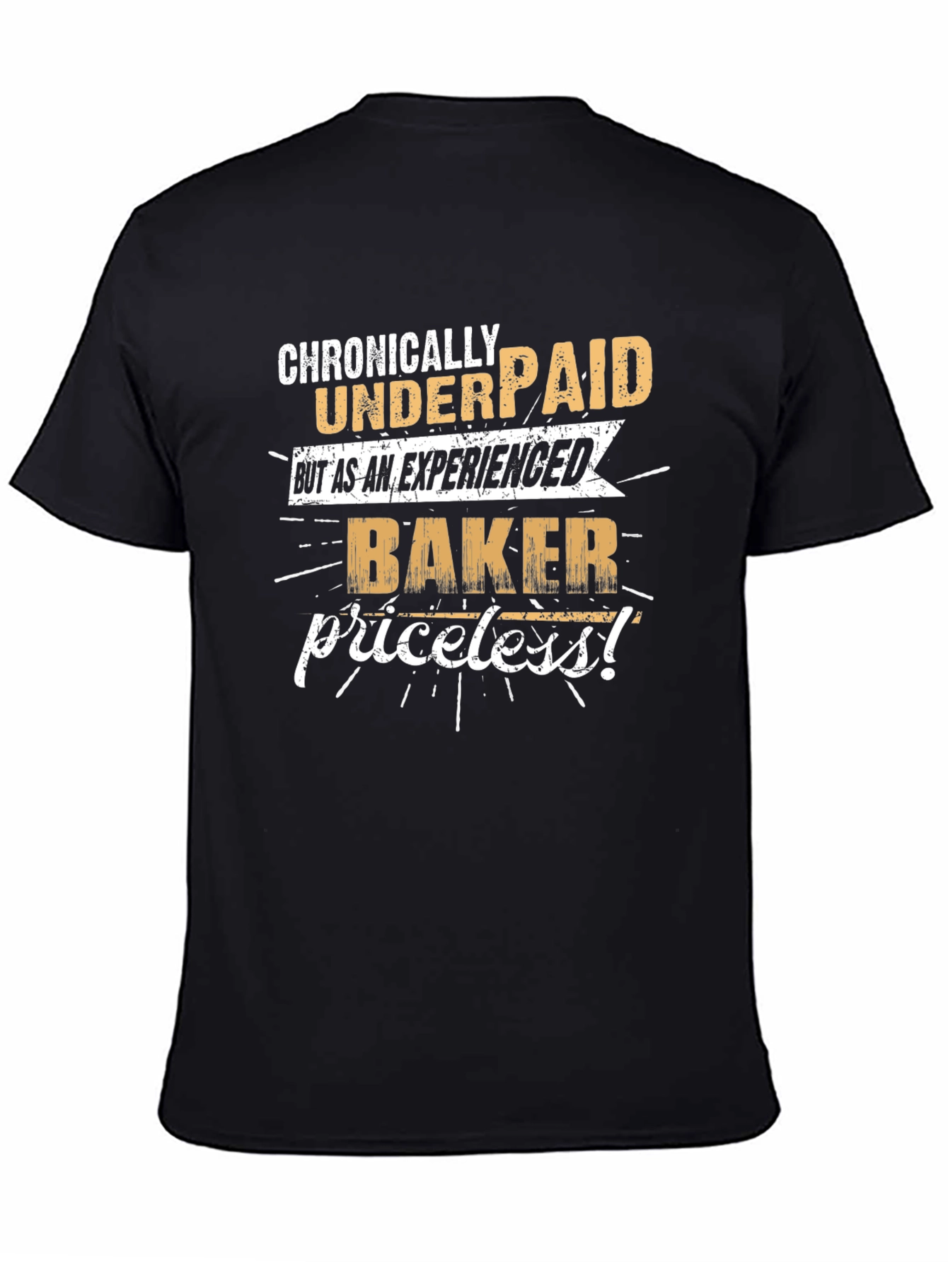 Chronically Underpaid Baker T-Shirt