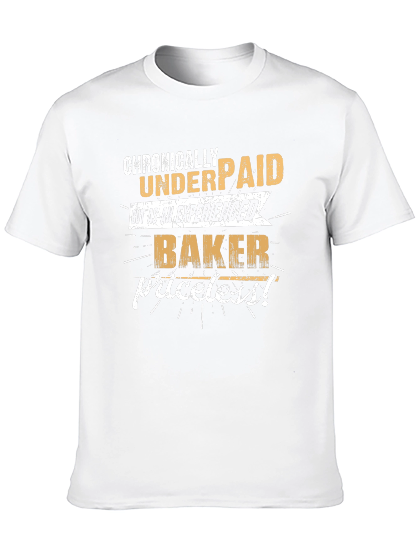 Chronically Underpaid Baker T-Shirt