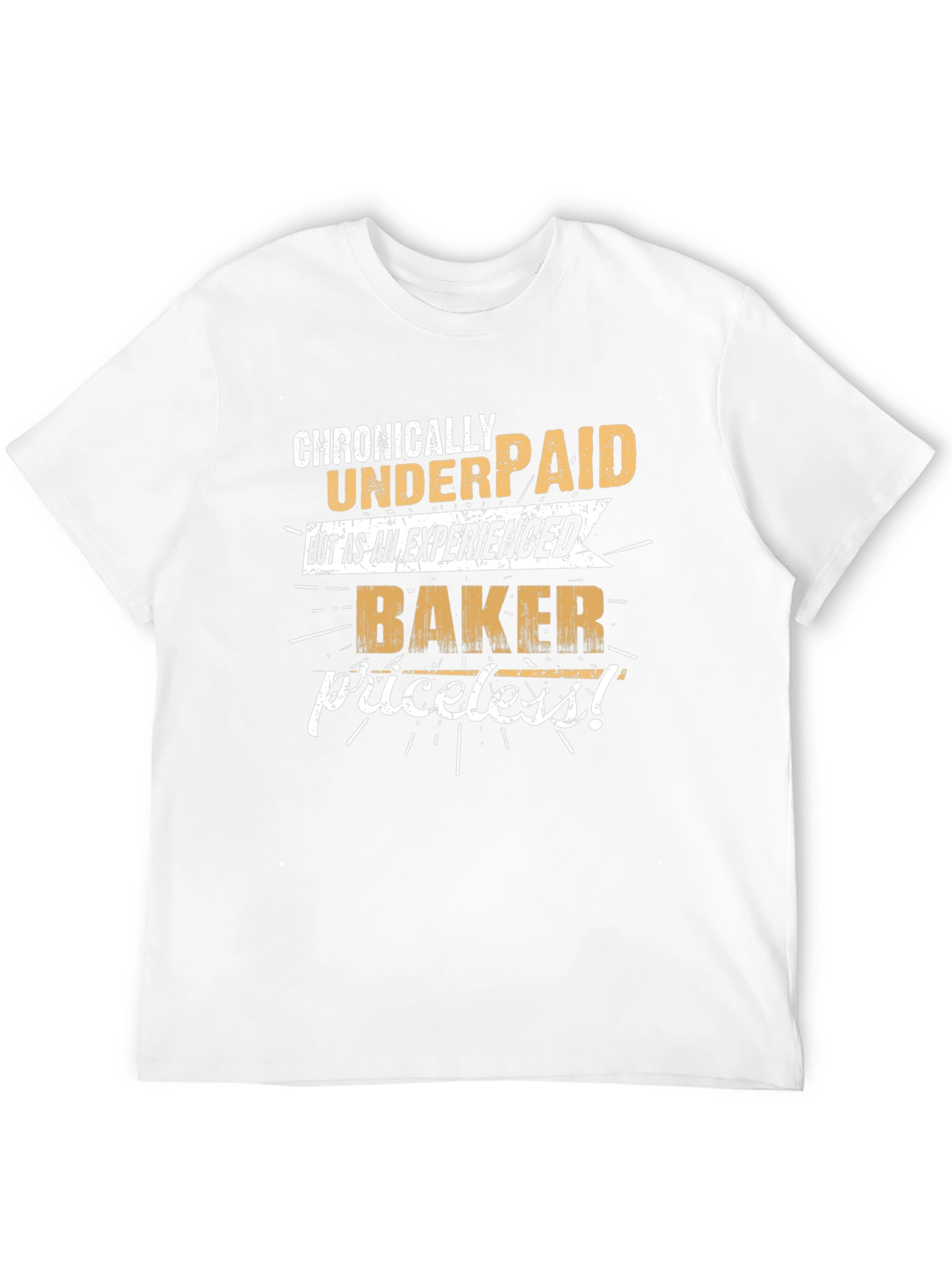 Chronically Underpaid Baker T-Shirt
