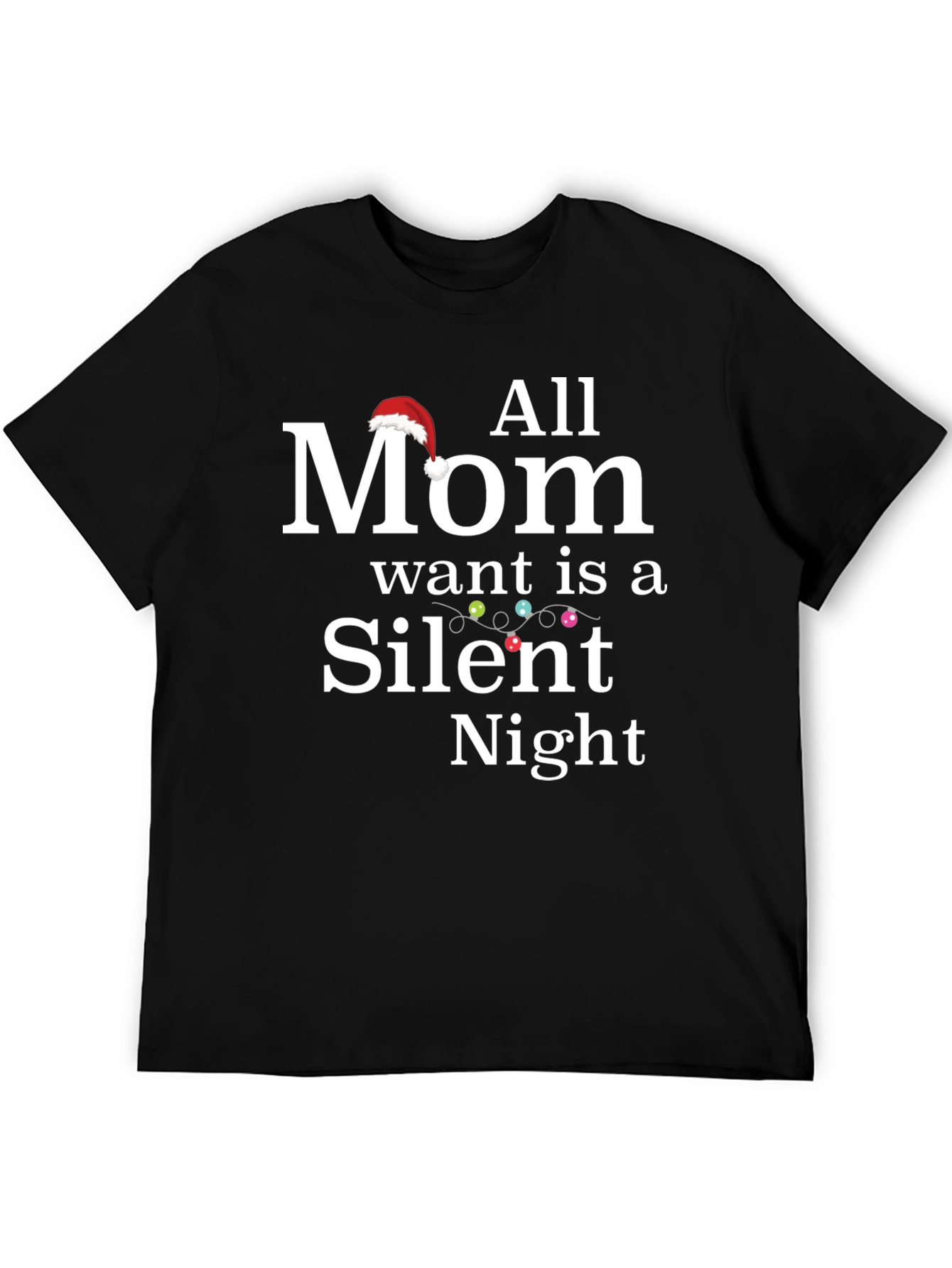All Mom Wants is a Silent Night Christmas T-Shirt