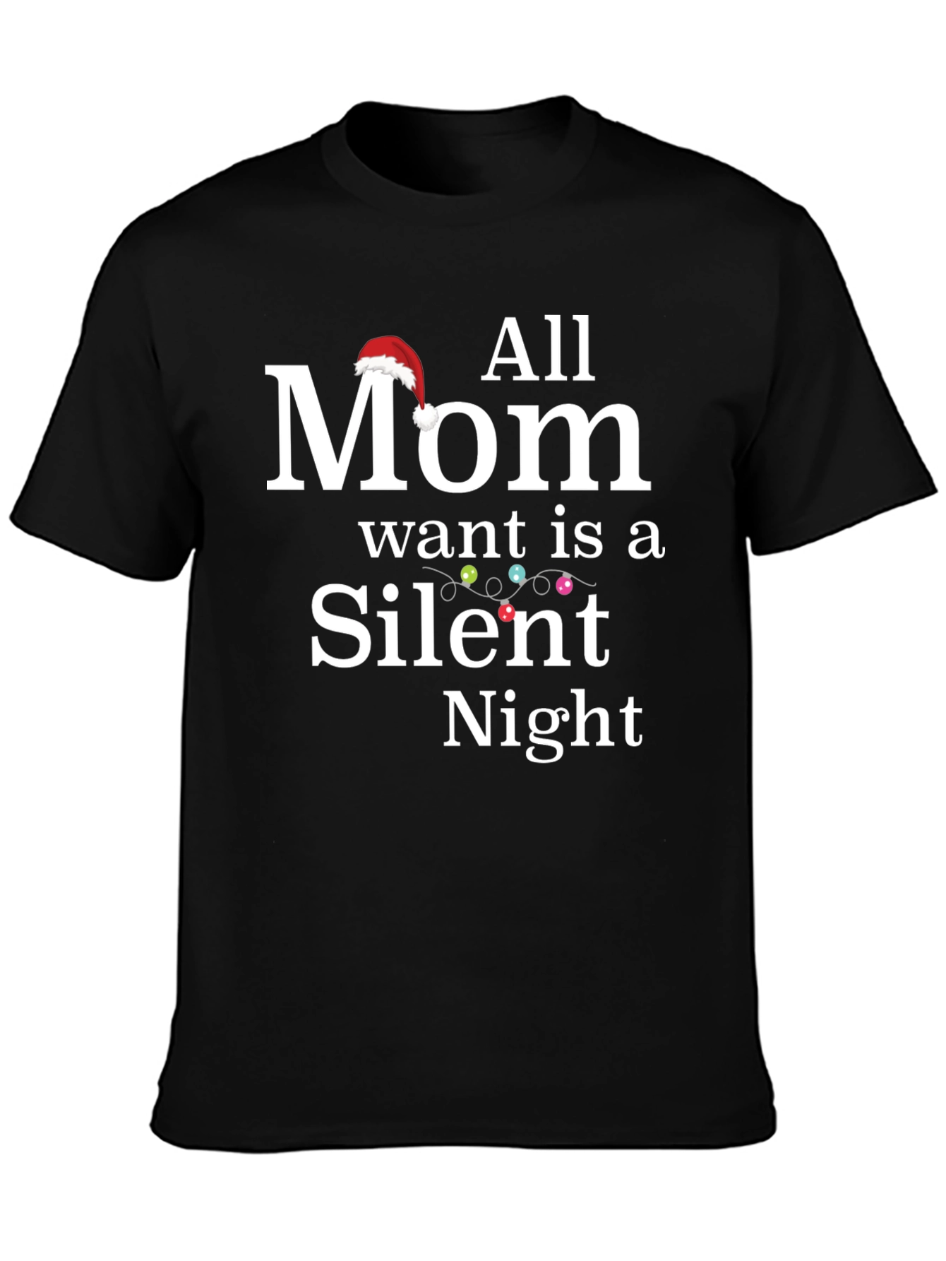 All Mom Wants is a Silent Night Christmas T-Shirt