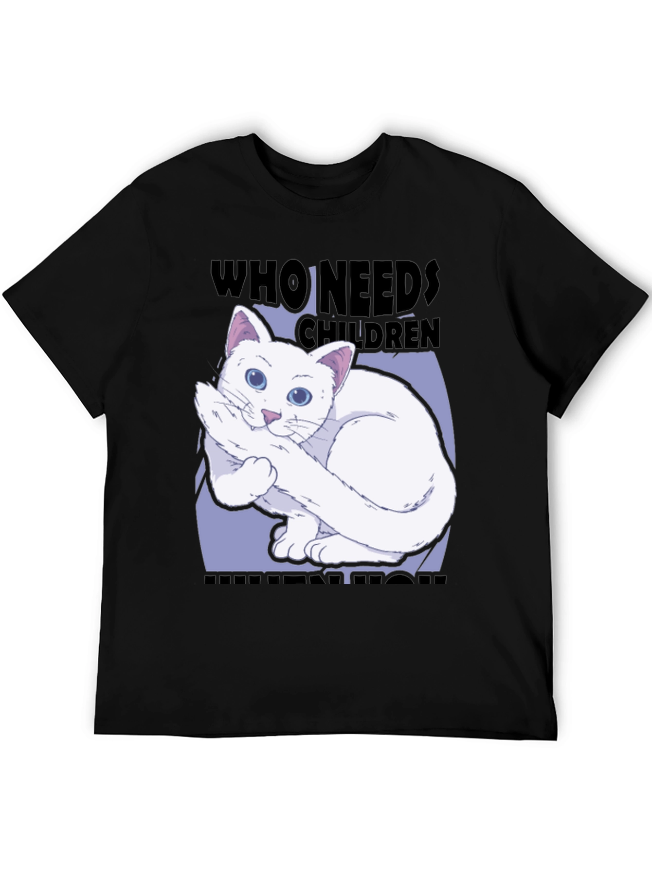 Who Needs Children? Cat Lover Tee