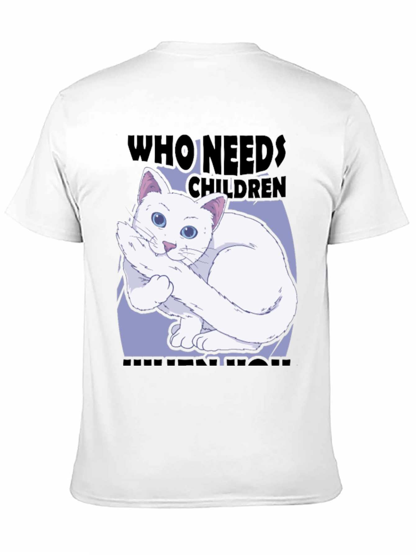 Who Needs Children? Cat Lover Tee