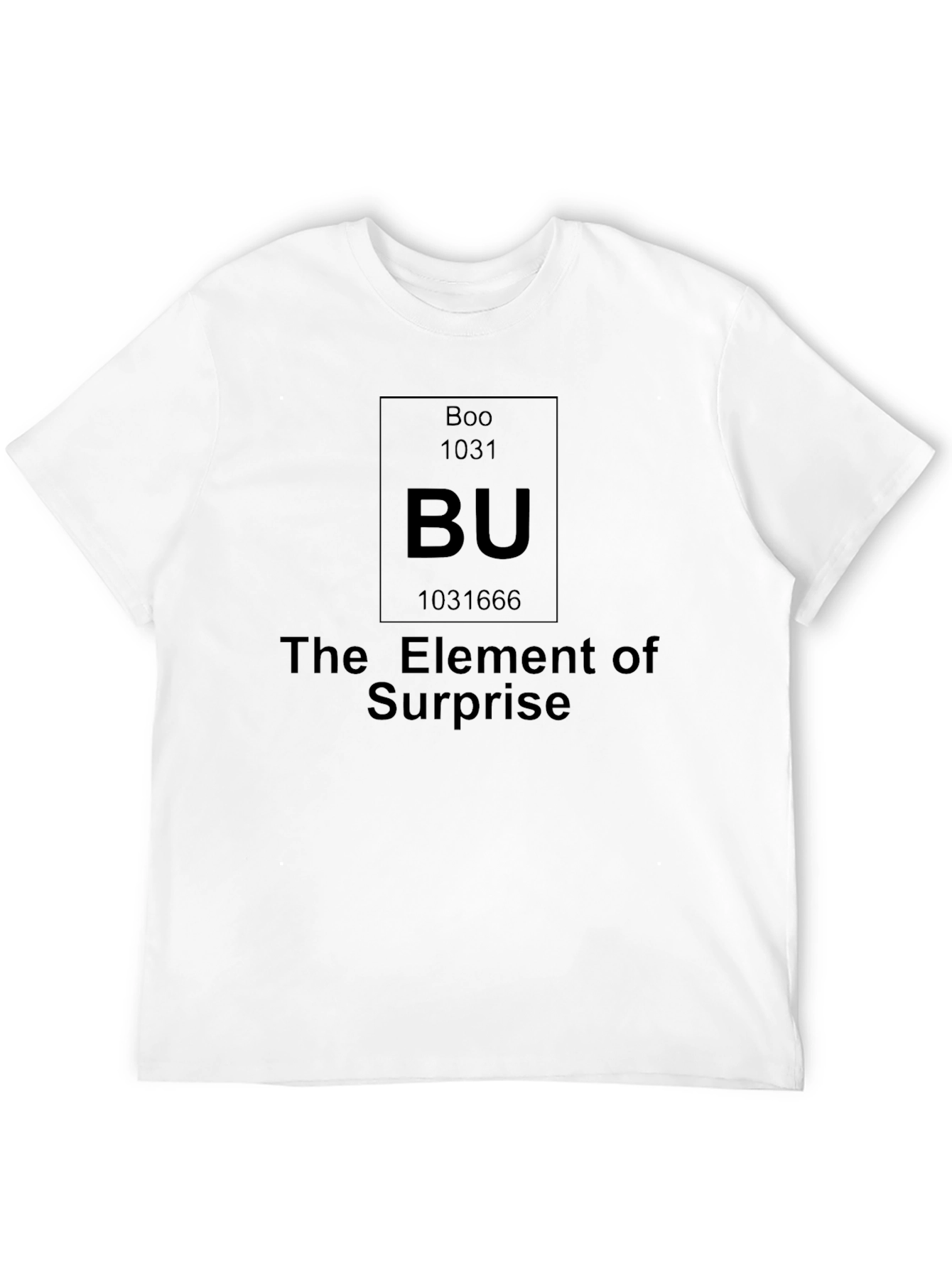 Boo Halloween Element of Surprise T-Shirt