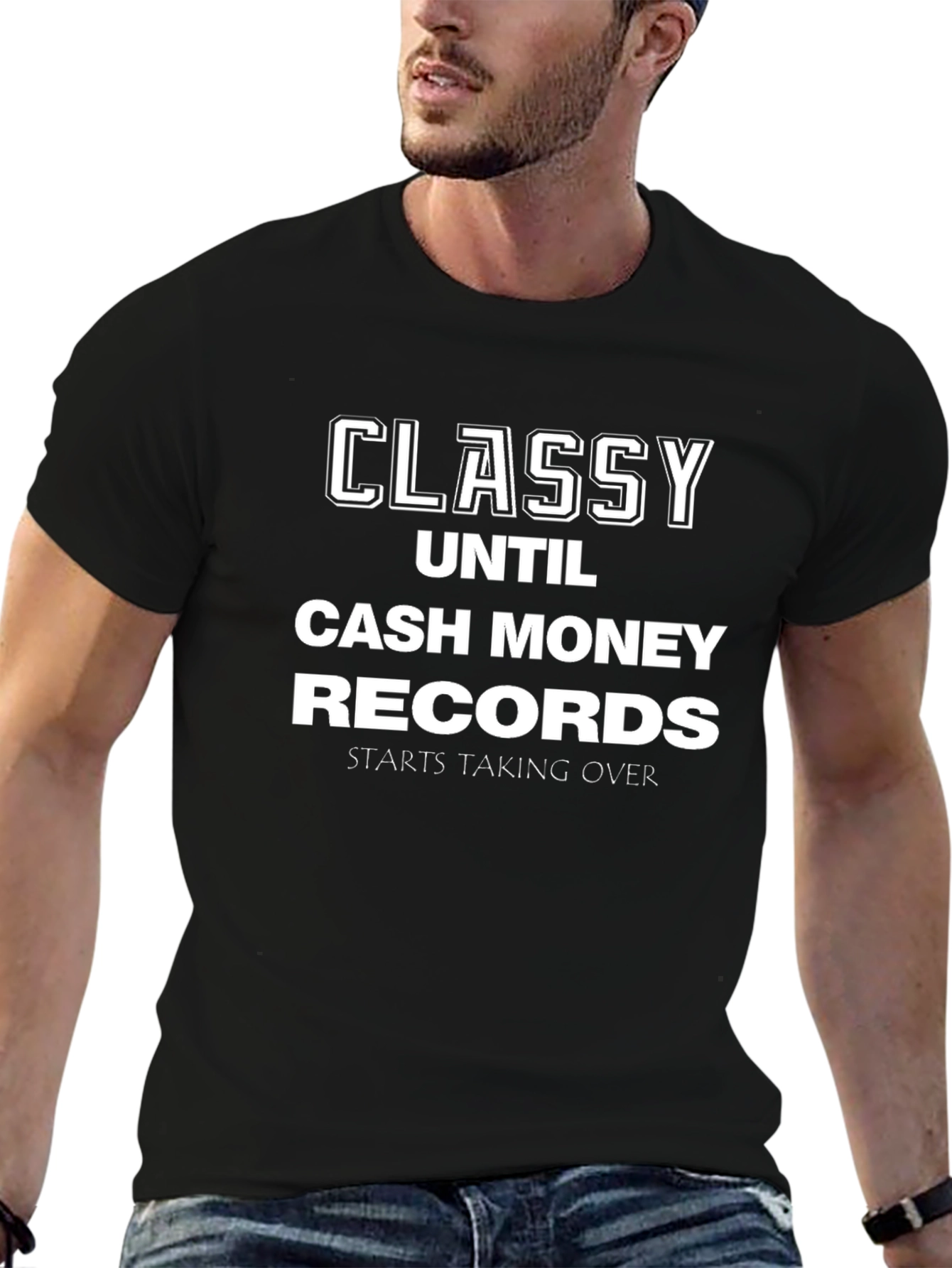 Classy Until Cash Money Records T-Shirt