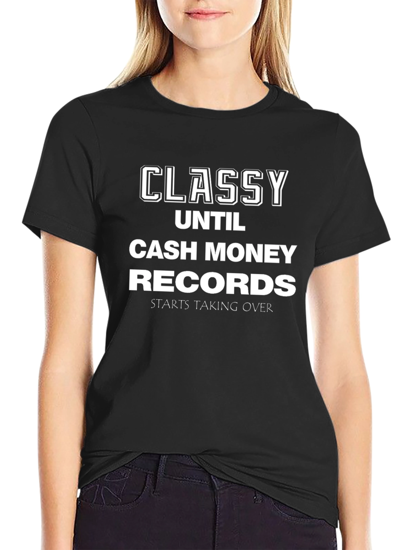 Classy Until Cash Money Records T-Shirt