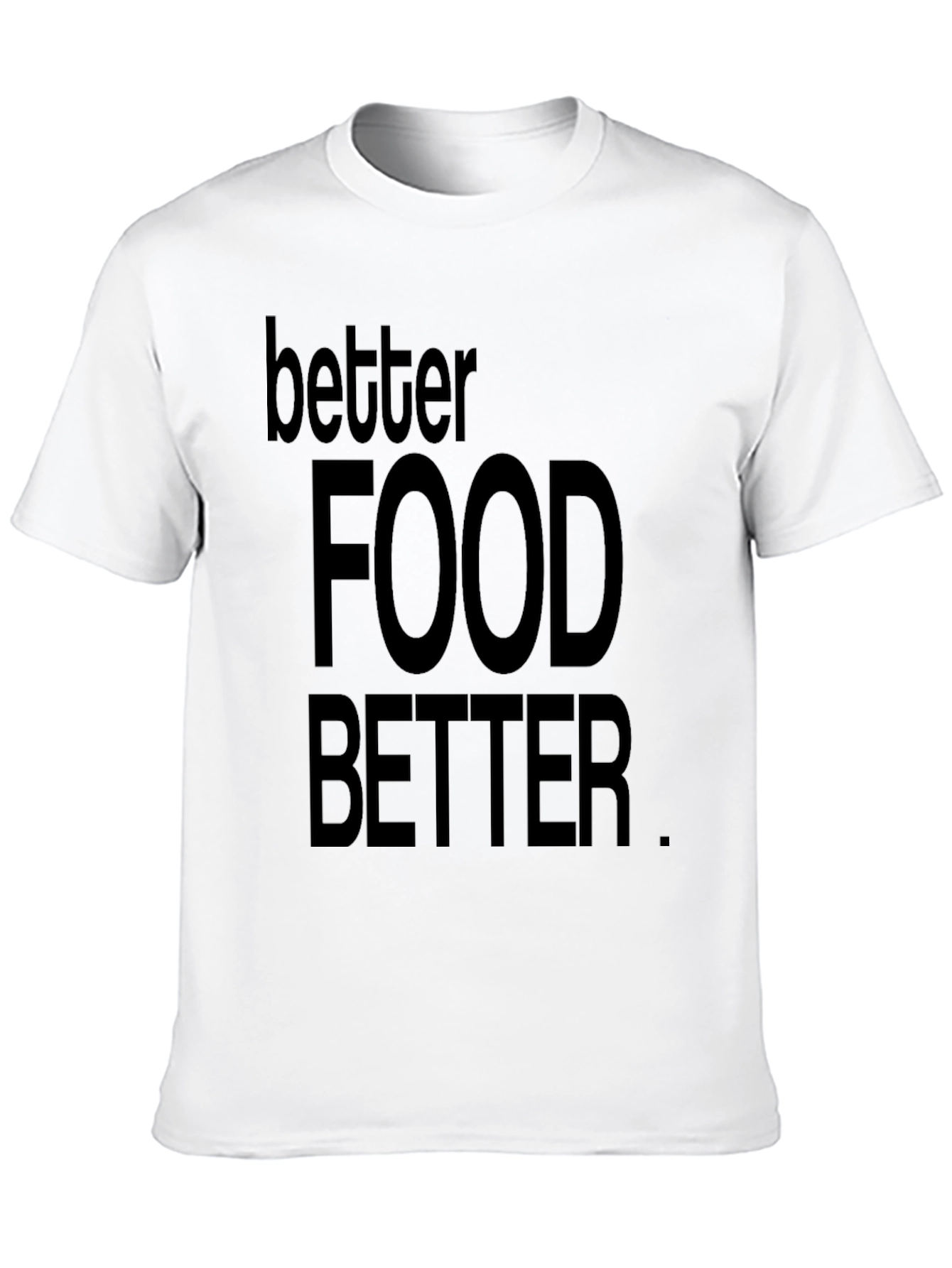 Better Food Better Black Graphic T-Shirt