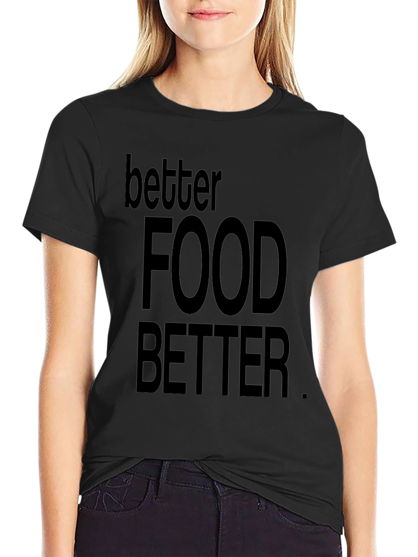 Better Food Better Black Graphic T-Shirt