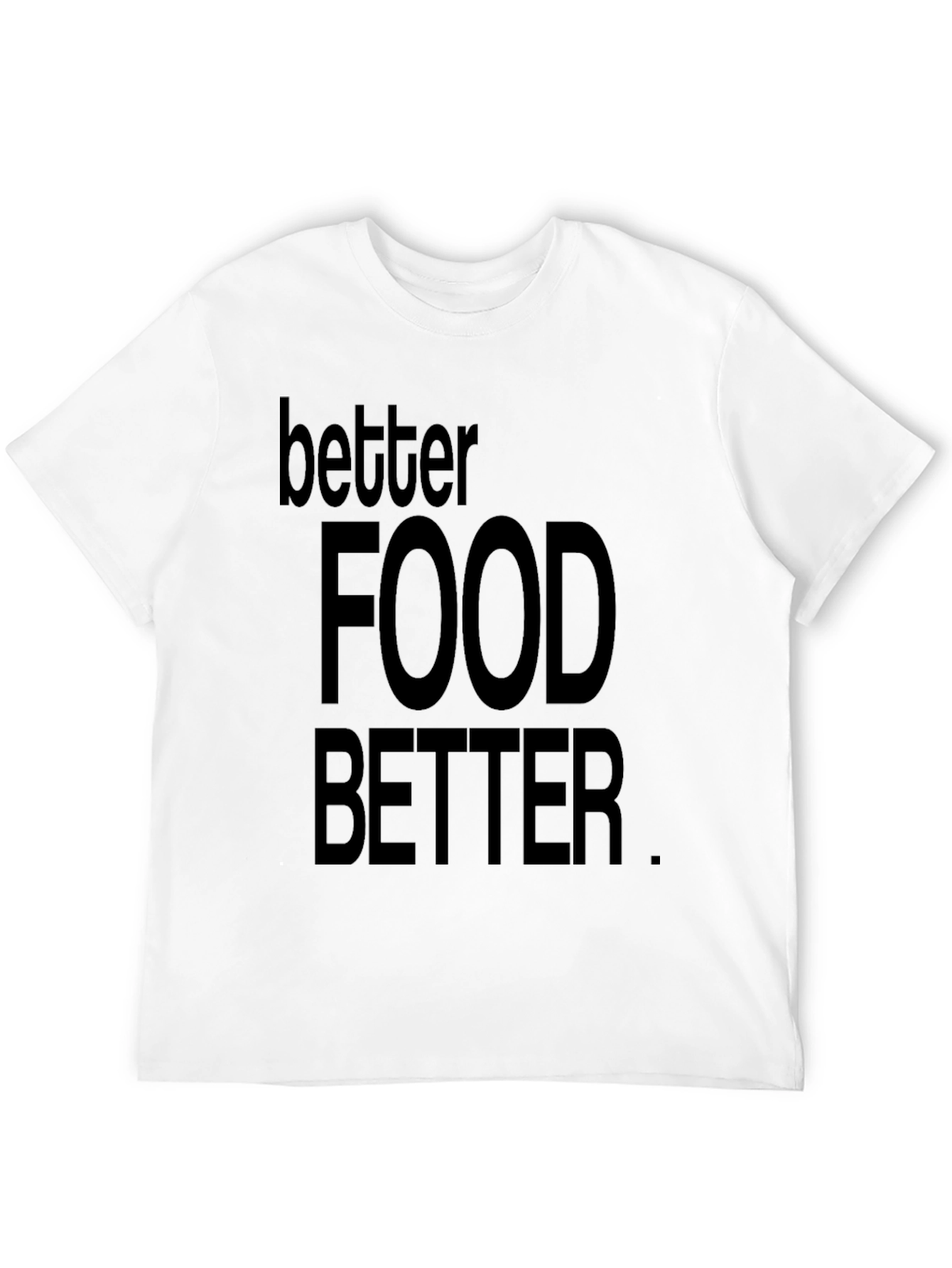 Better Food Better Black Graphic T-Shirt