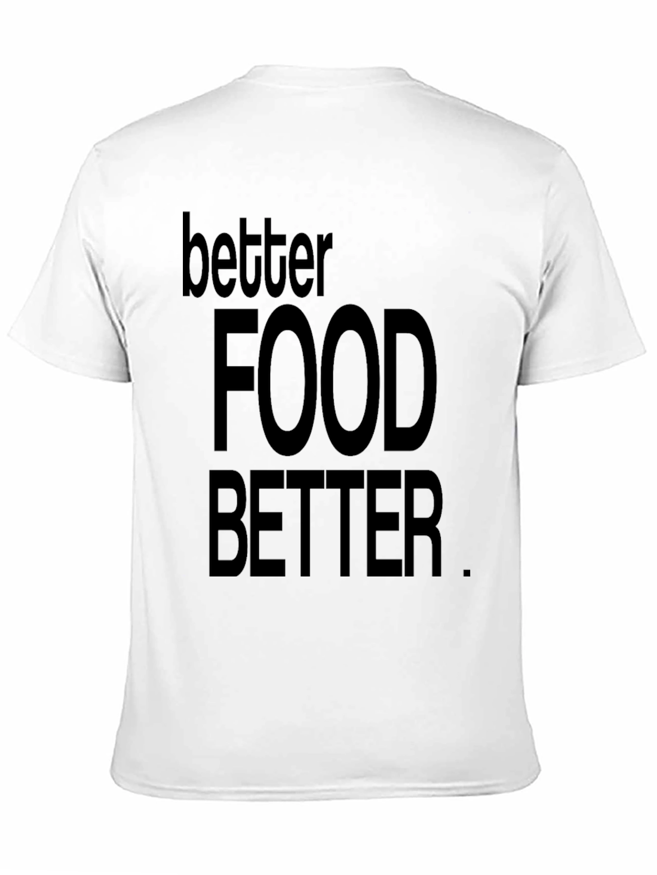 Better Food Better Black Graphic T-Shirt