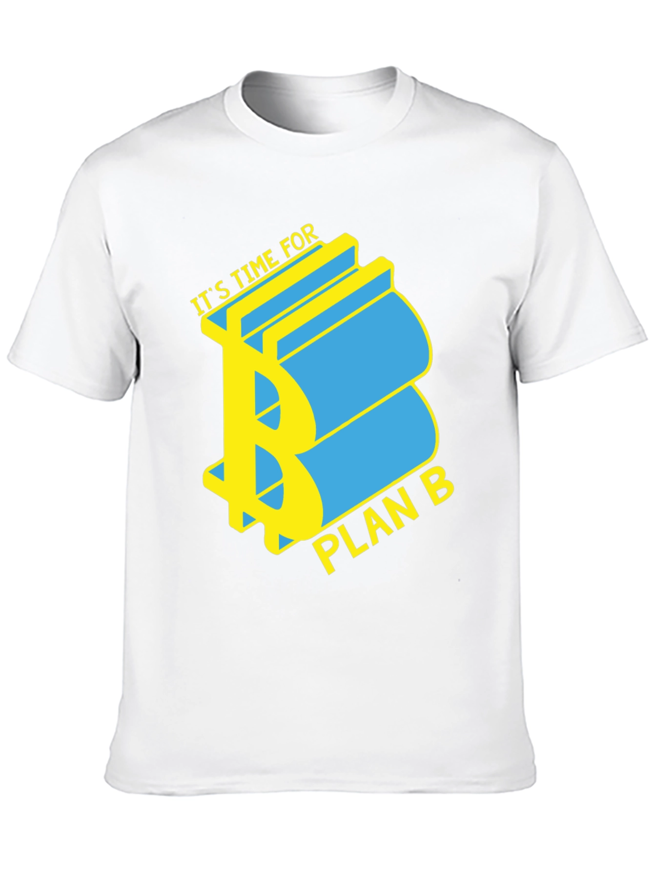 Its Time For Plan B T-Shirt