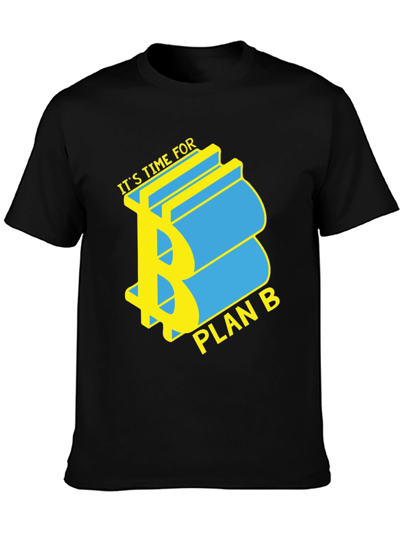 Its Time For Plan B T-Shirt