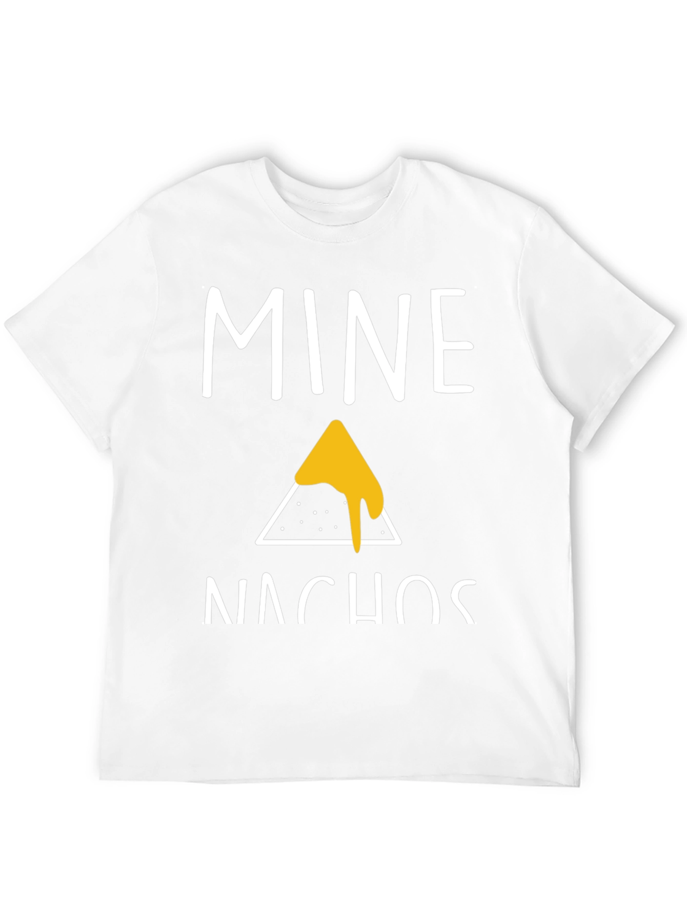 Mine Nachos Graphic T-Shirt - Funny Food Tee