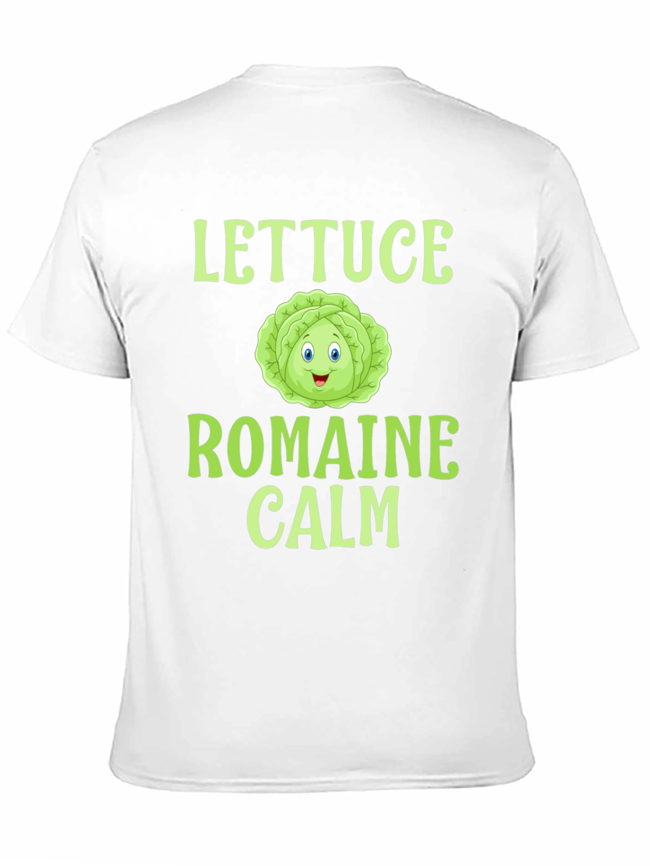 Lettuce Romaine Calm T-Shirt - Funny Food Pun Tee