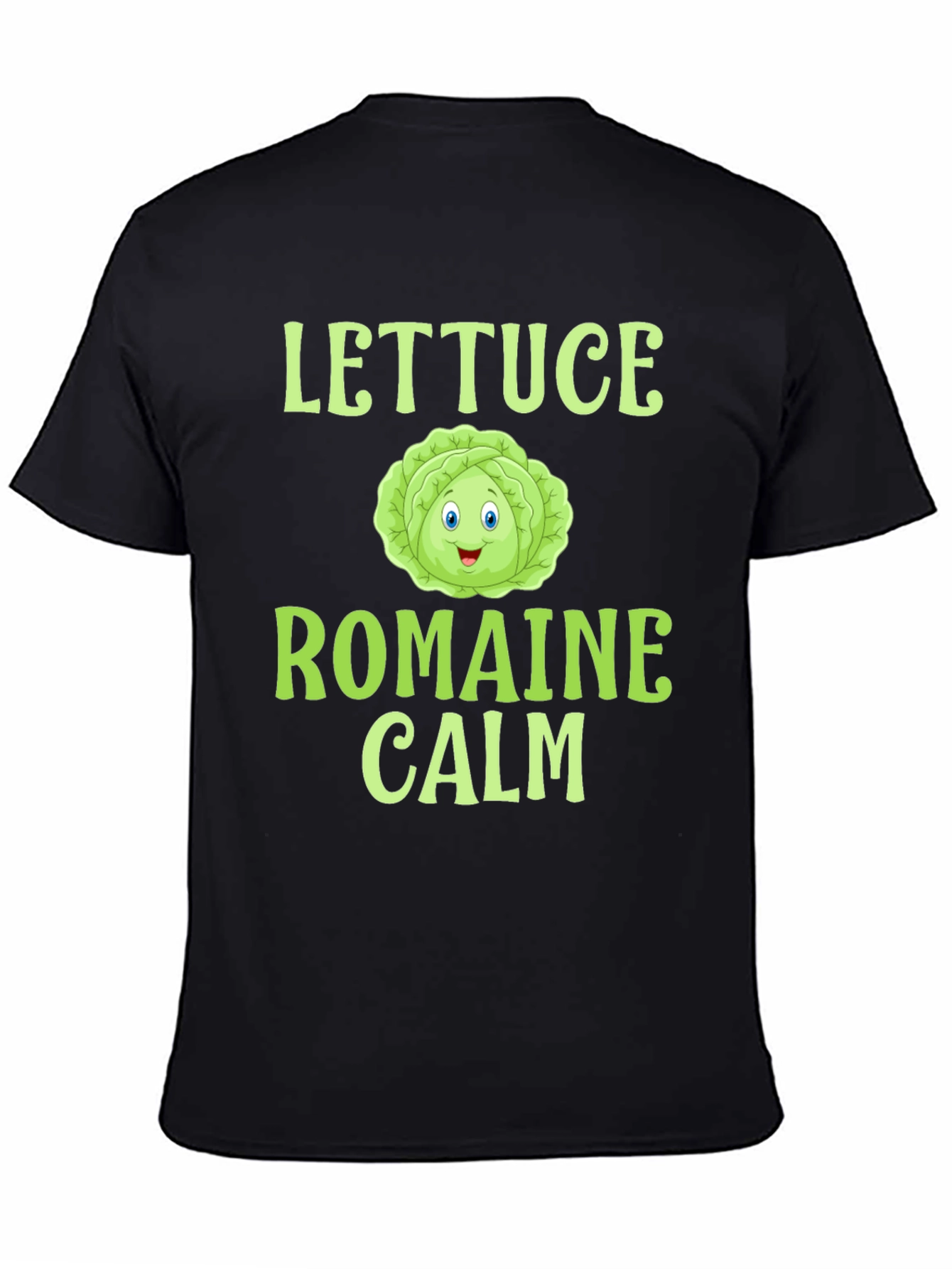 Lettuce Romaine Calm T-Shirt - Funny Food Pun Tee