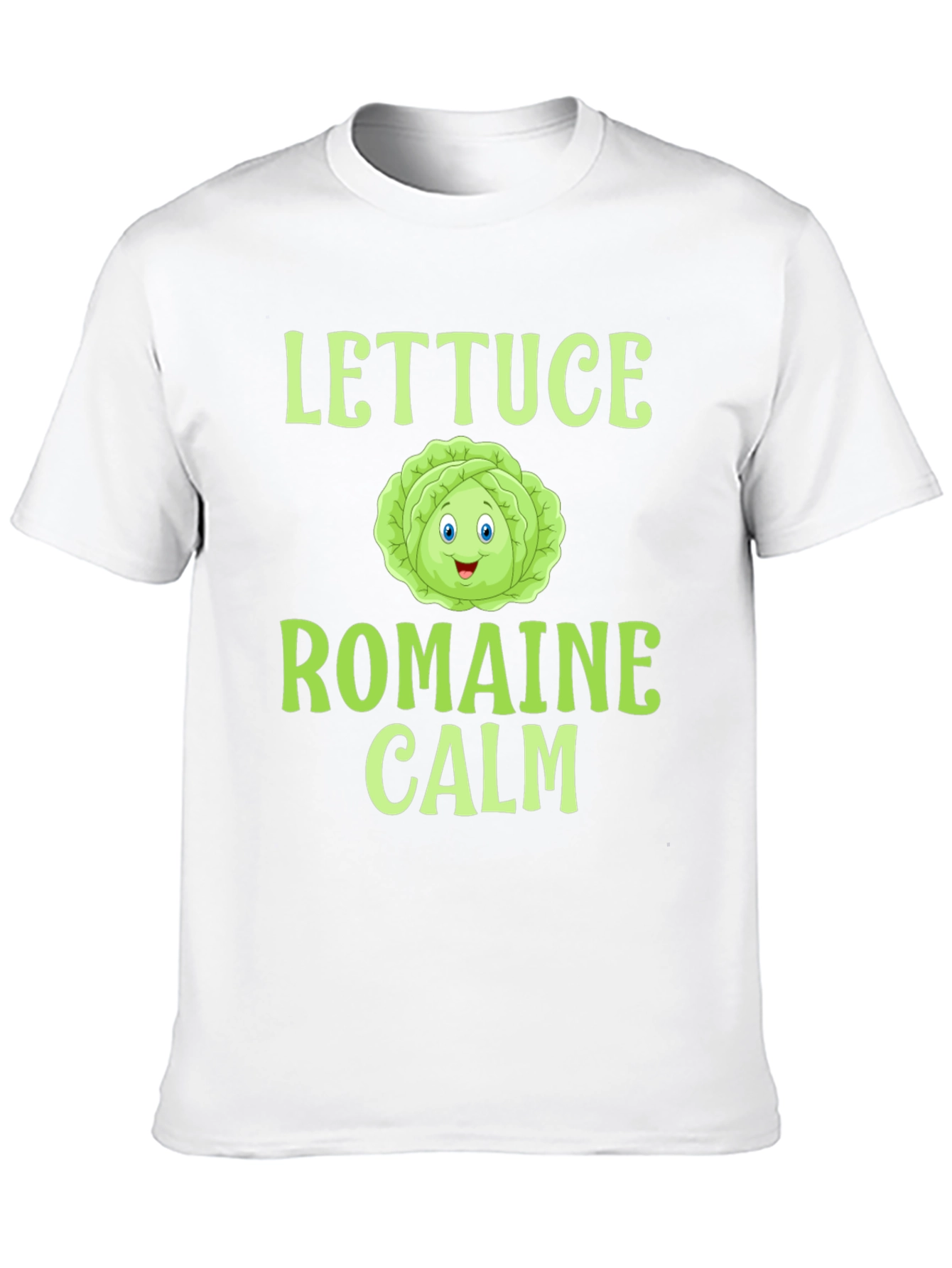 Lettuce Romaine Calm T-Shirt - Funny Food Pun Tee