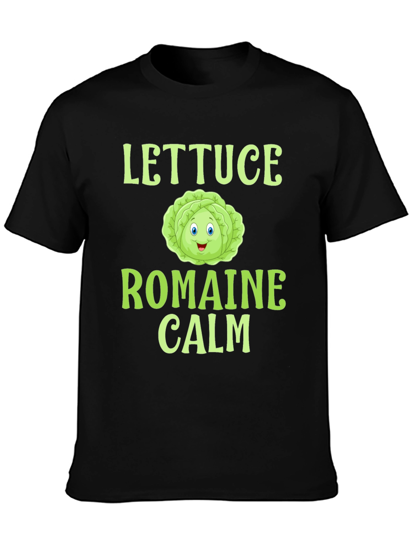 Lettuce Romaine Calm T-Shirt - Funny Food Pun Tee