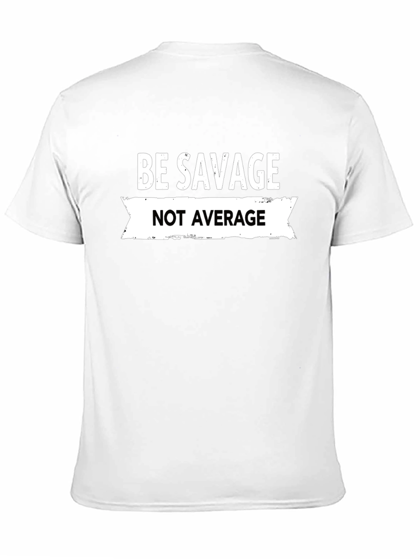 Be Savage Not Average Graphic Tee