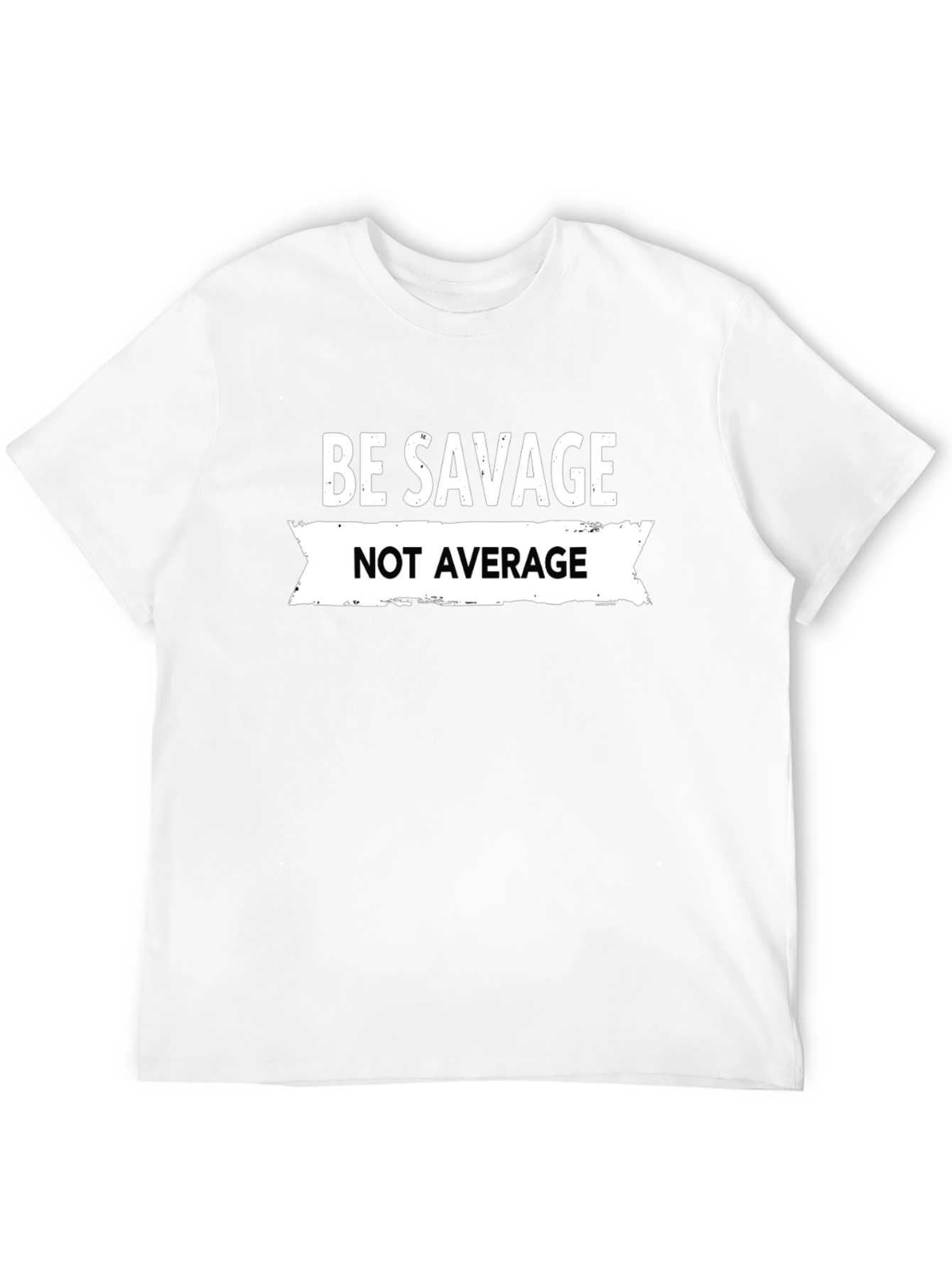 Be Savage Not Average Graphic Tee