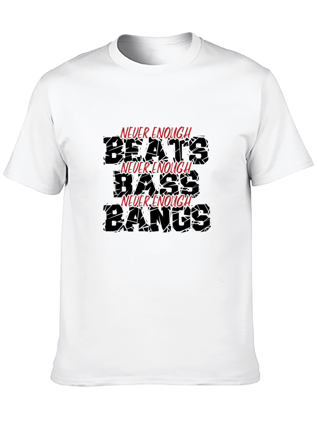 Never Enough Beats Bass Bangs Black T-Shirt