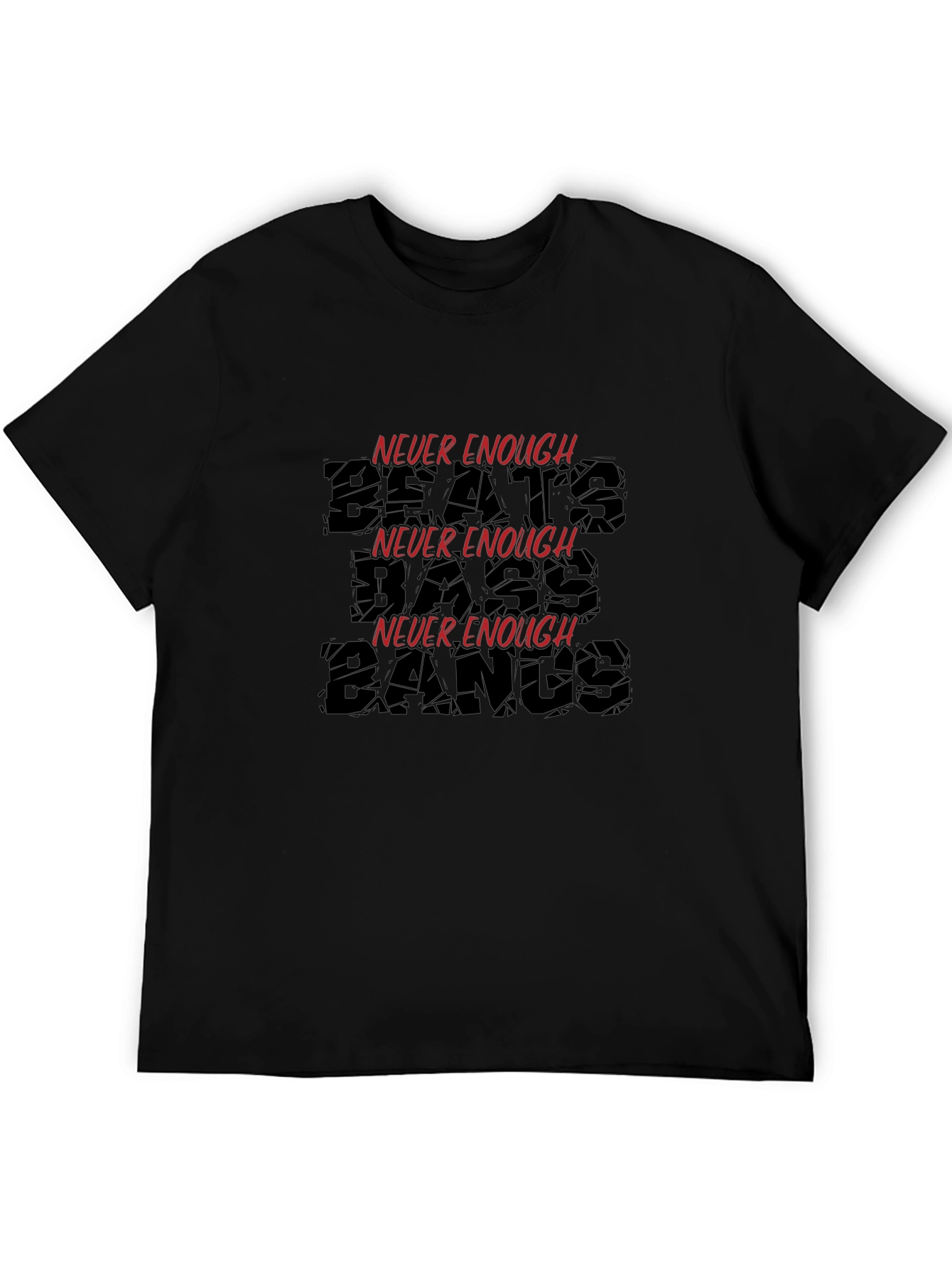 Never Enough Beats Bass Bangs Black T-Shirt