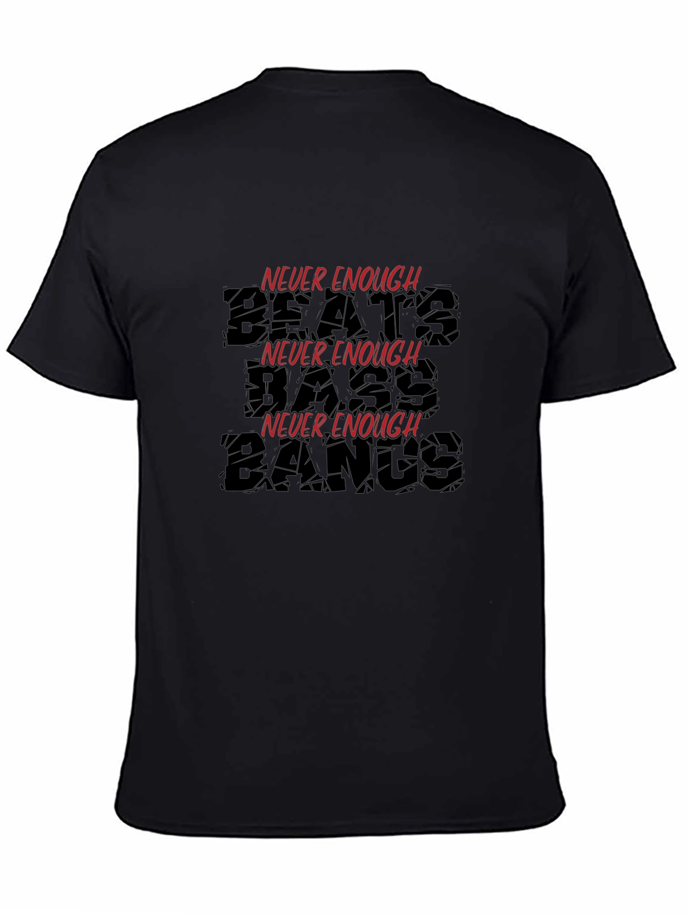 Never Enough Beats Bass Bangs Black T-Shirt