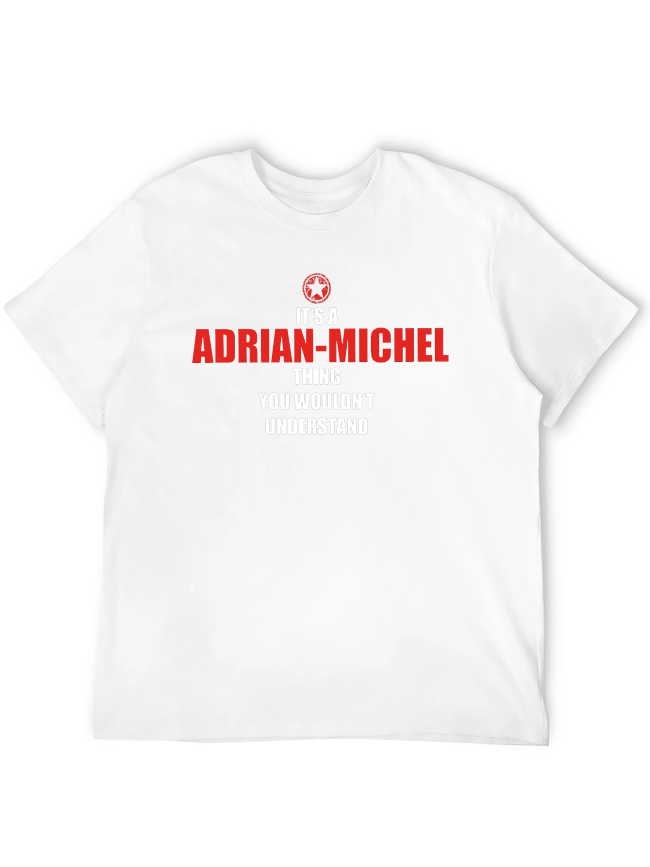 Adrian-Michel Thing T-Shirt: You Wouldnt Understand!
