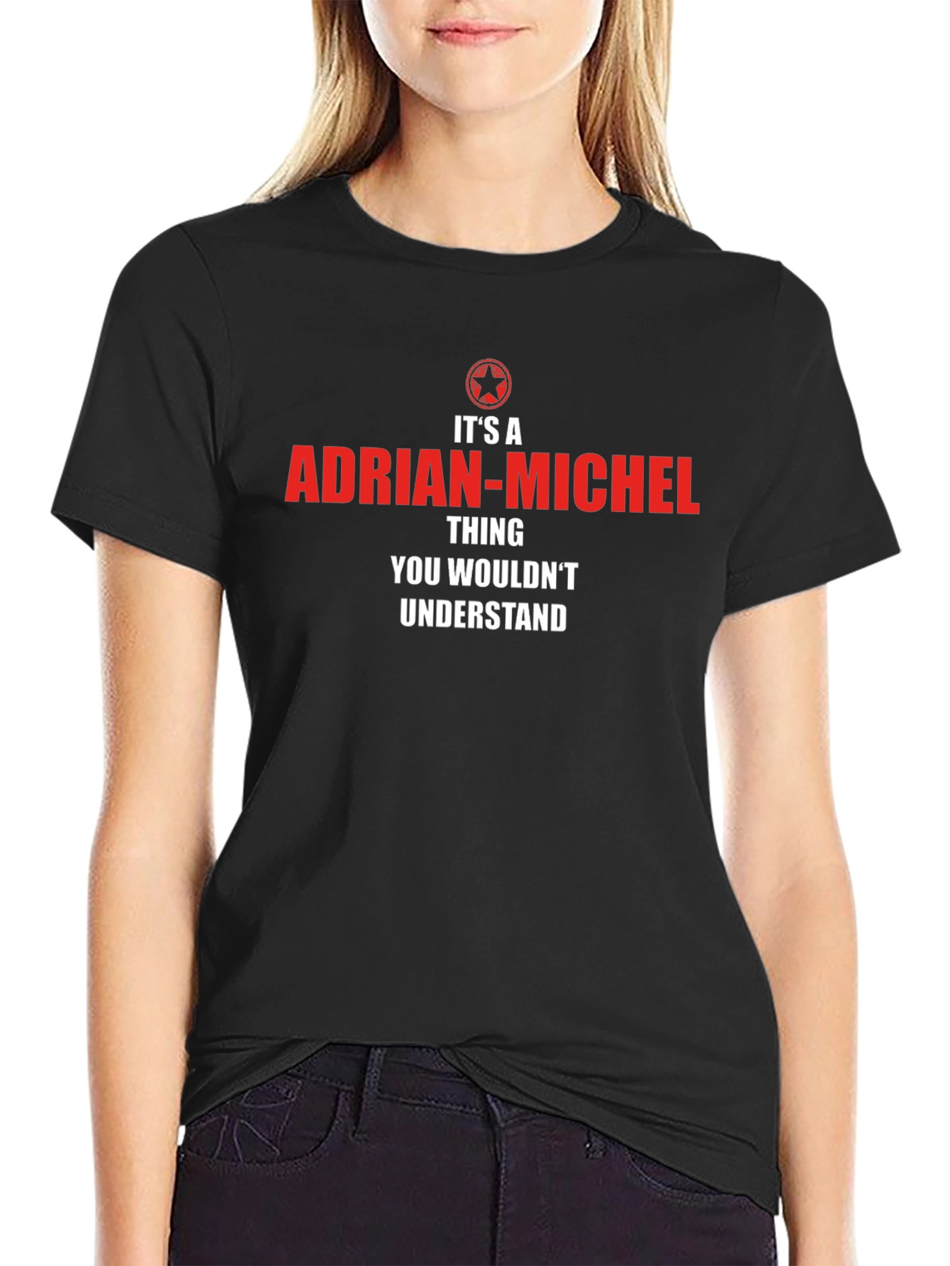 Adrian-Michel Thing T-Shirt: You Wouldnt Understand!