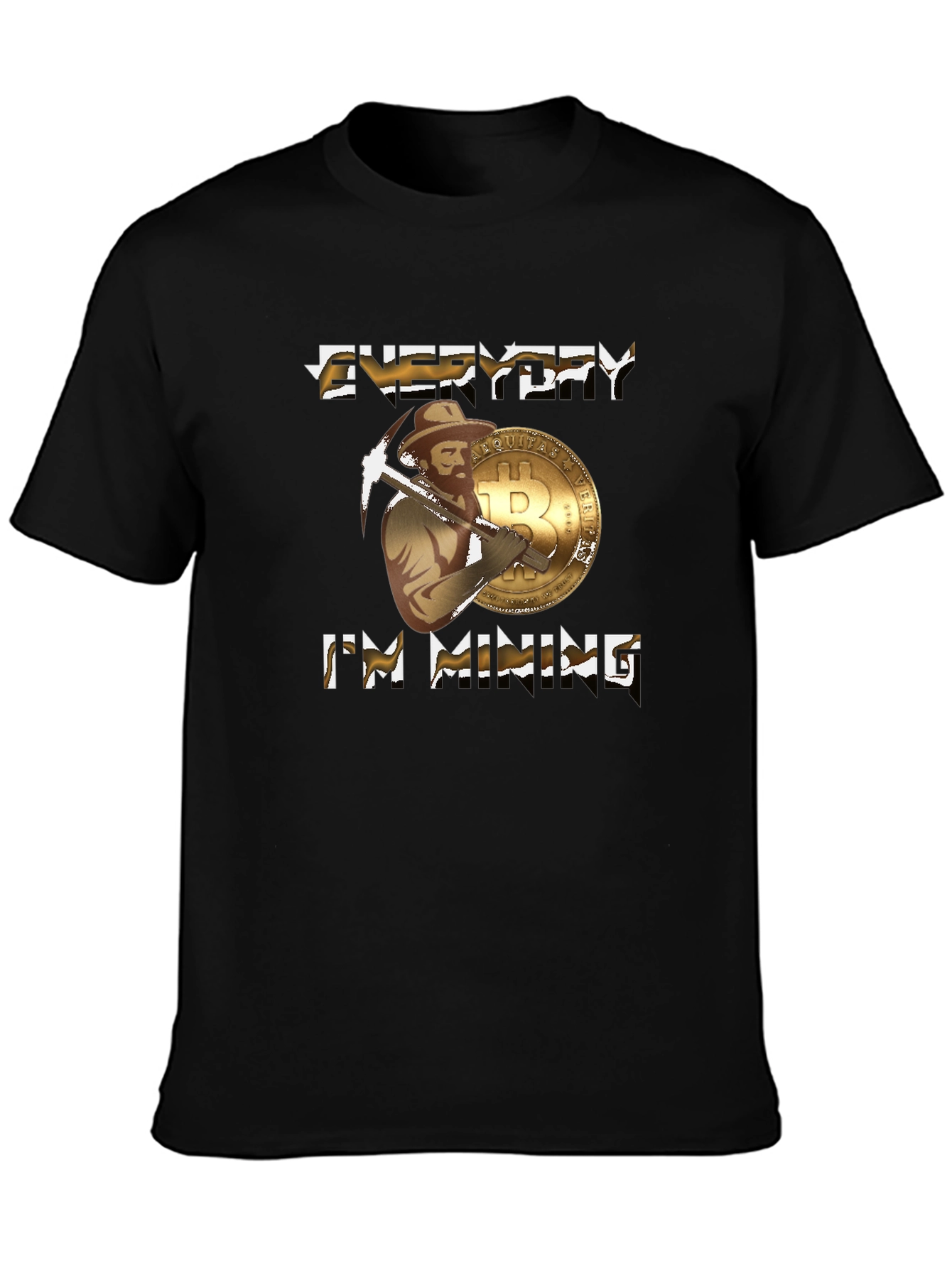 Everyday Im Mining Bitcoin T-Shirt