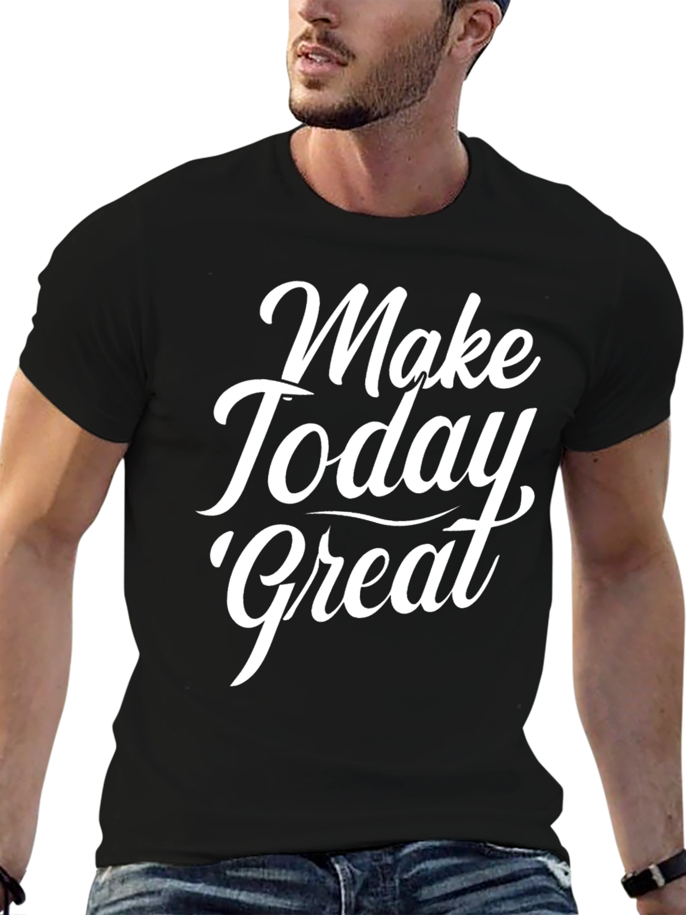 Make Today Great Black T-Shirt